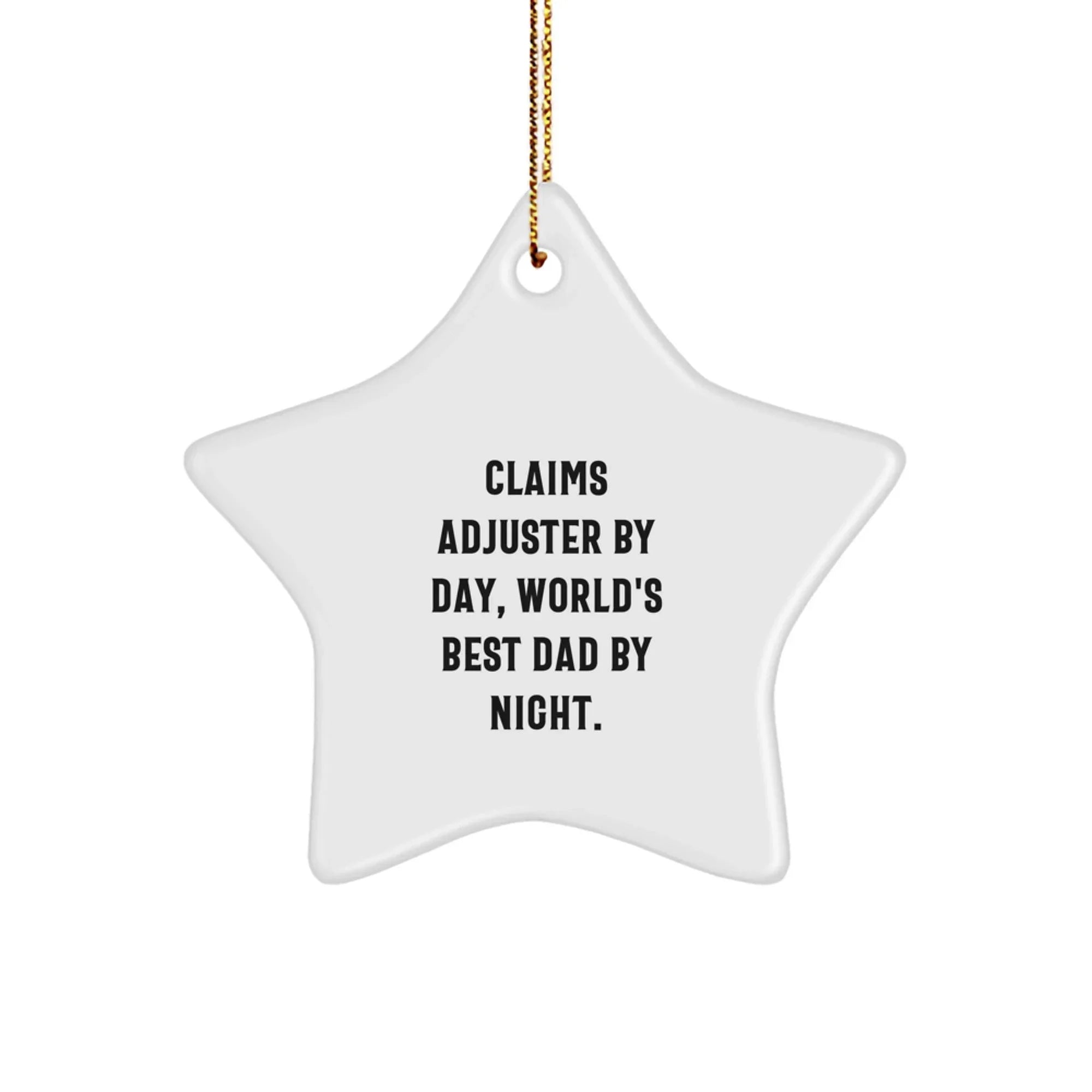Claims Adjuster Gift, Funny Star Ornament, 'Claims Adjuster By Day, World's Best Dad By Night.' for Christmas, Gifts from Men to Claims Adjuster