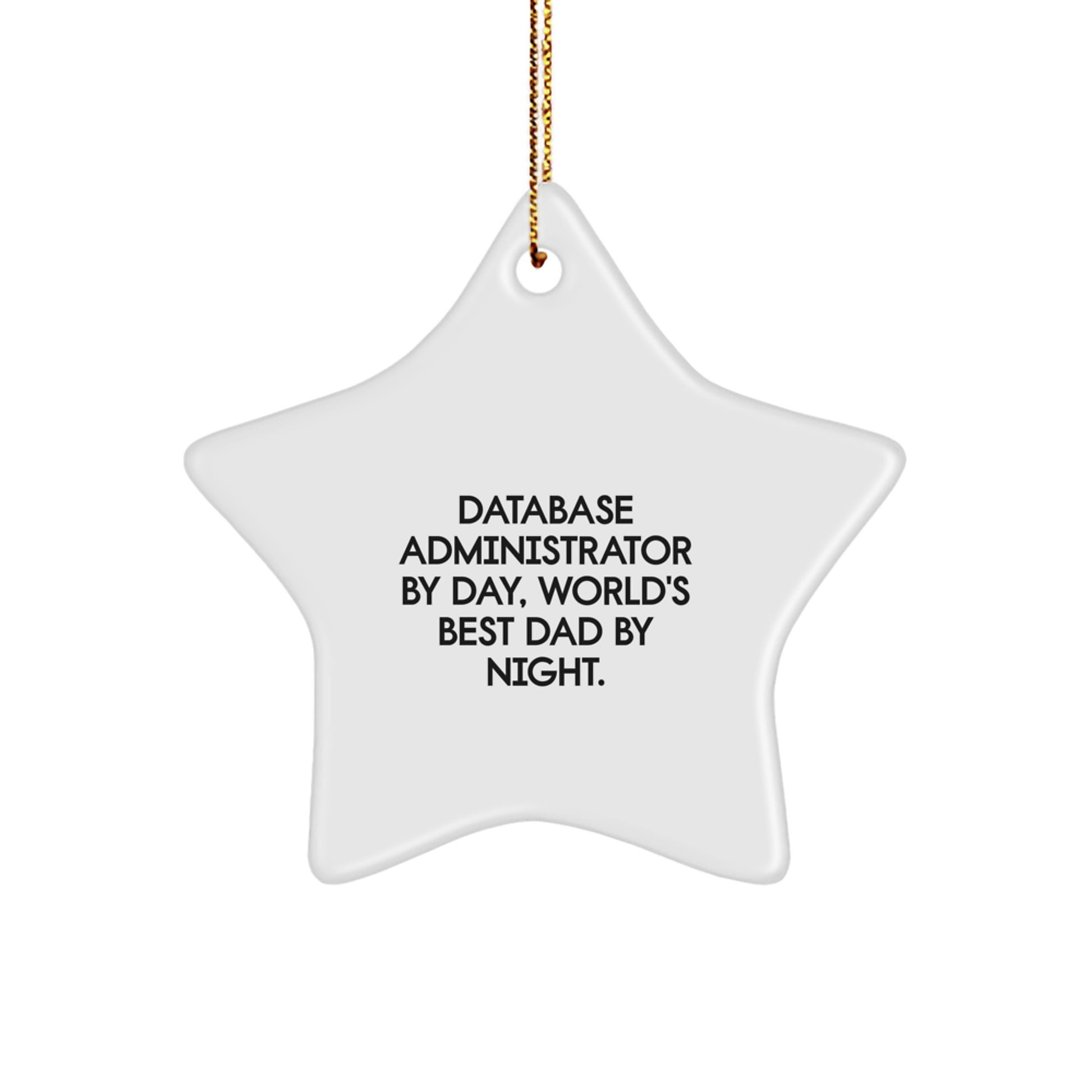 Database Administrator Gifts for Christmas - 'Database Administrator By Day, World's Best Dad By Night.' Star Ornament from Friends, Family, or Coworkers - Image 1