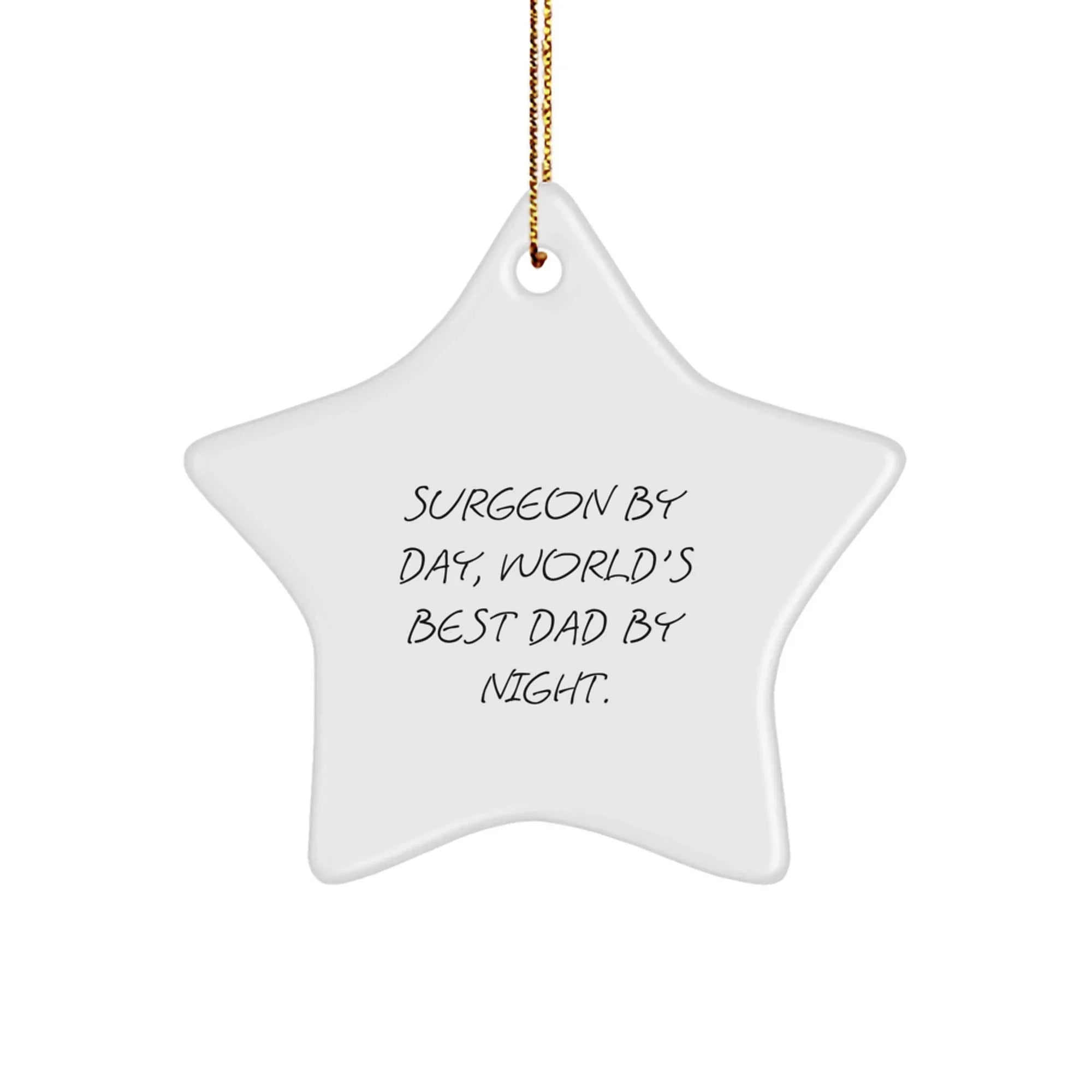 Funny Surgeon Gifts from Dad, World's Best Star Ornament for Surgeon By Day, Unique Christmas Unique Gifts for Him
