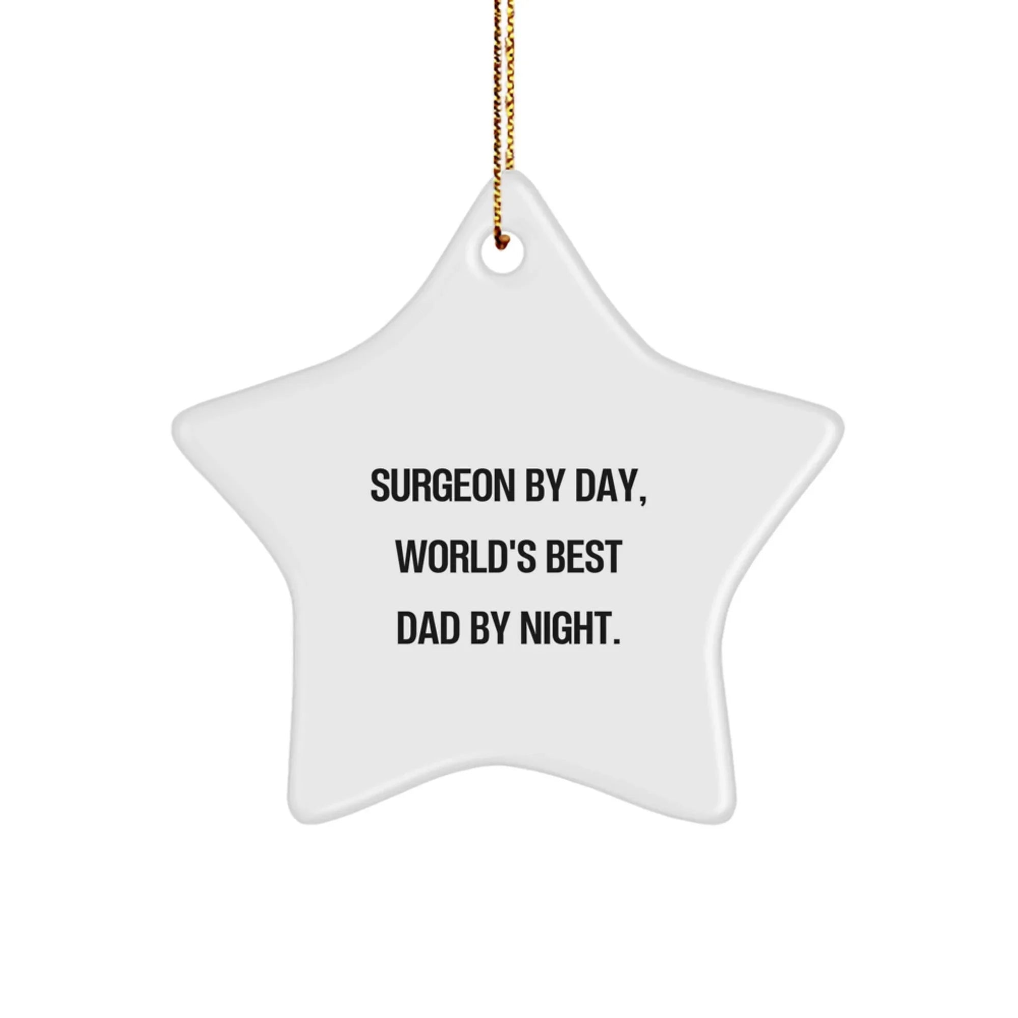 Funny Gifts from Men to Surgeon Friends and Family - Star Ornament, Surgeon By Day World's Best Dad Night - Christmas Unique Ornaments