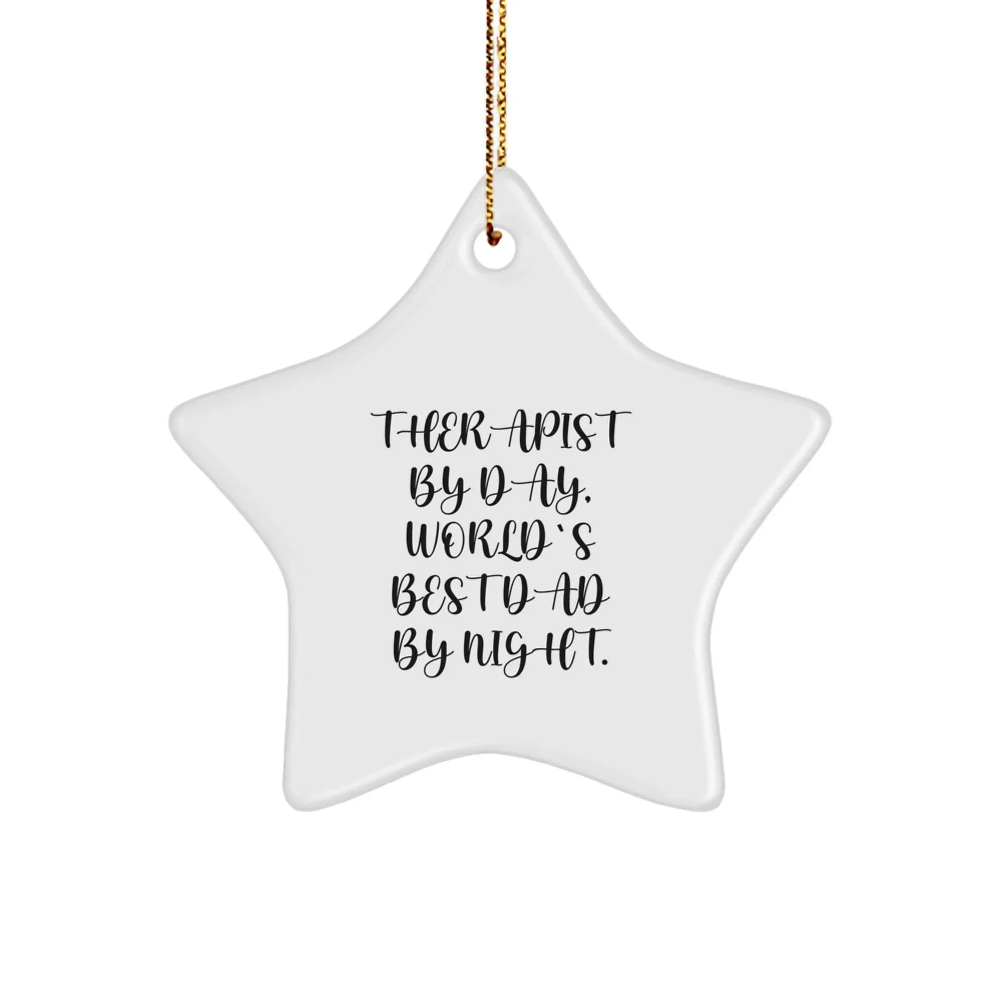 Gifts from Men to Therapist - Funny Star Ornament for Christmas - Therapist By Day, World's Best Dad By Night. - Star Ornament