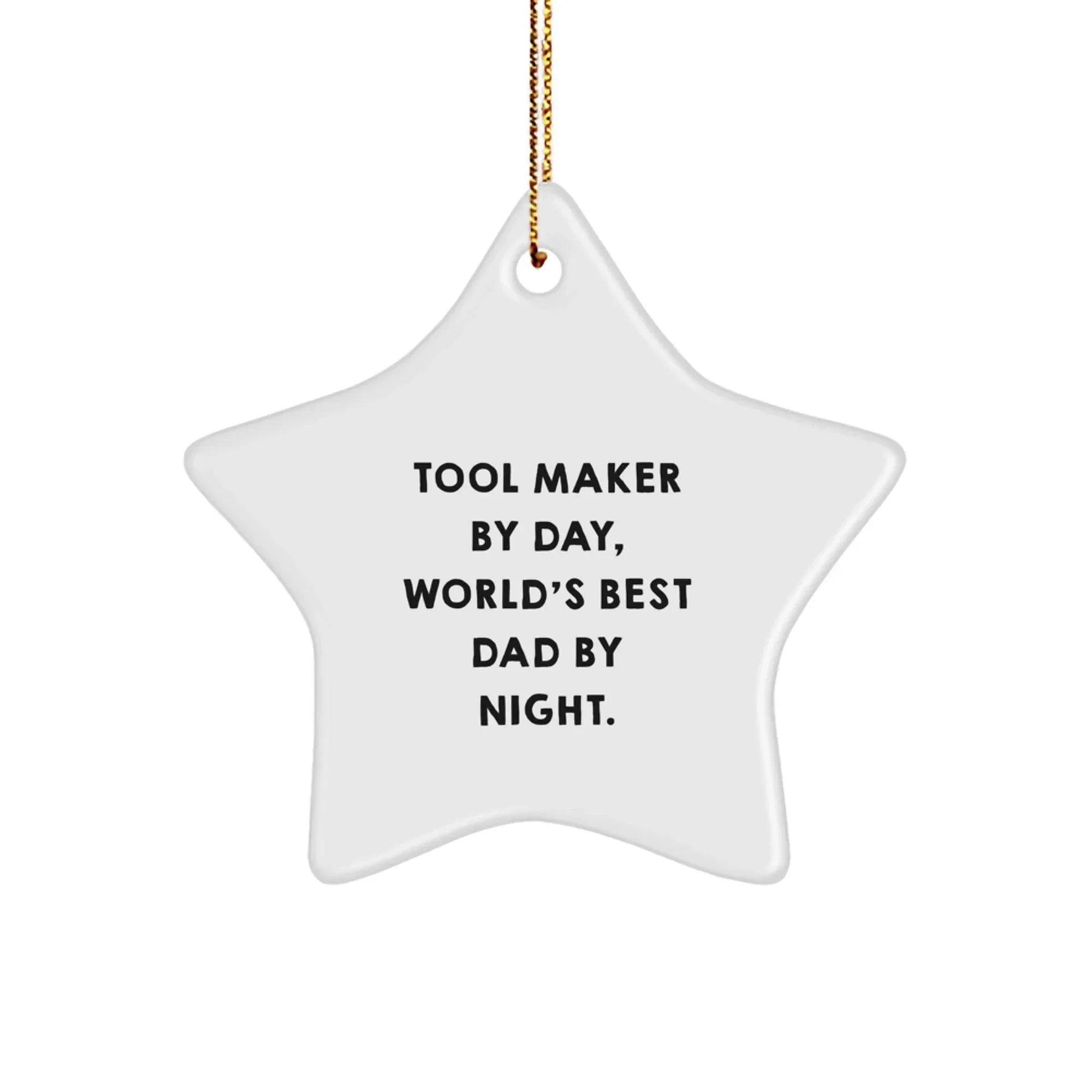 Tool Maker Gifts from Men, Funny Star Ornament for Christmas Unique Gifts, Best Dad Night Star Shaper