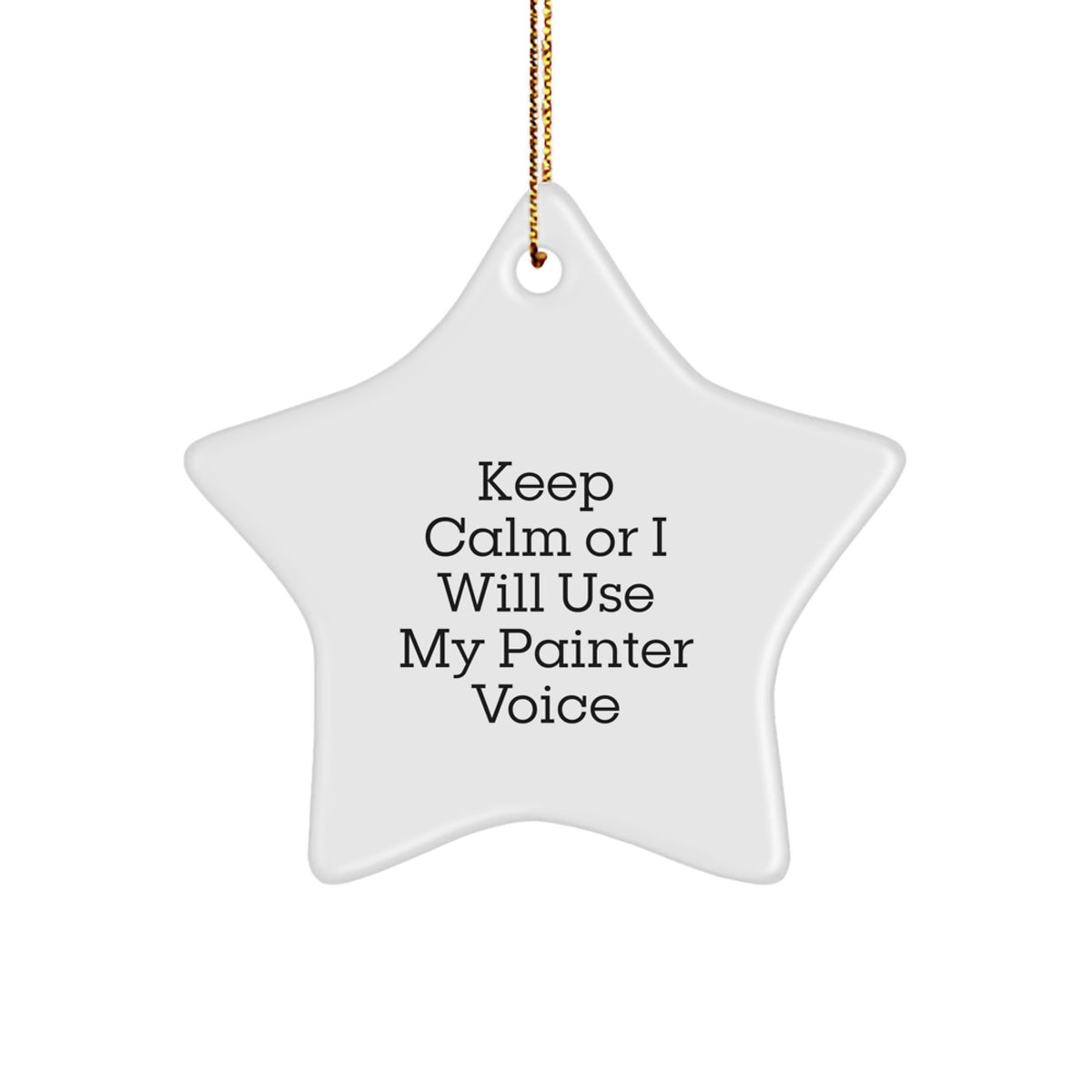 Sassy Painter Christmas Ornament Gift - Keep Calm Or I Will Use My - Image 1