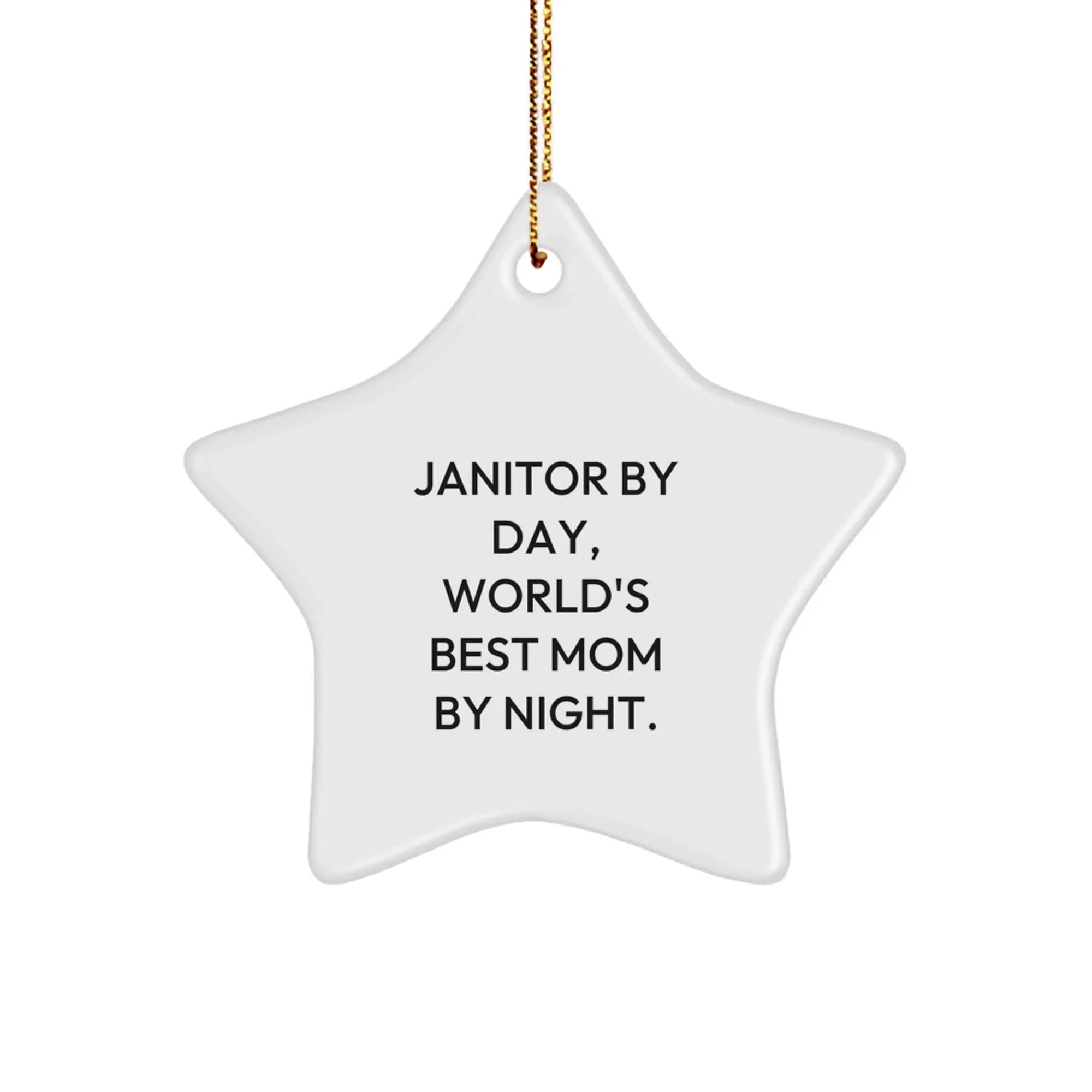 Funny Janitor Gifts, Star Ornament by 'Janitor By Day, World's Best Mom By Night.', Christmas Unique Gifts from Family