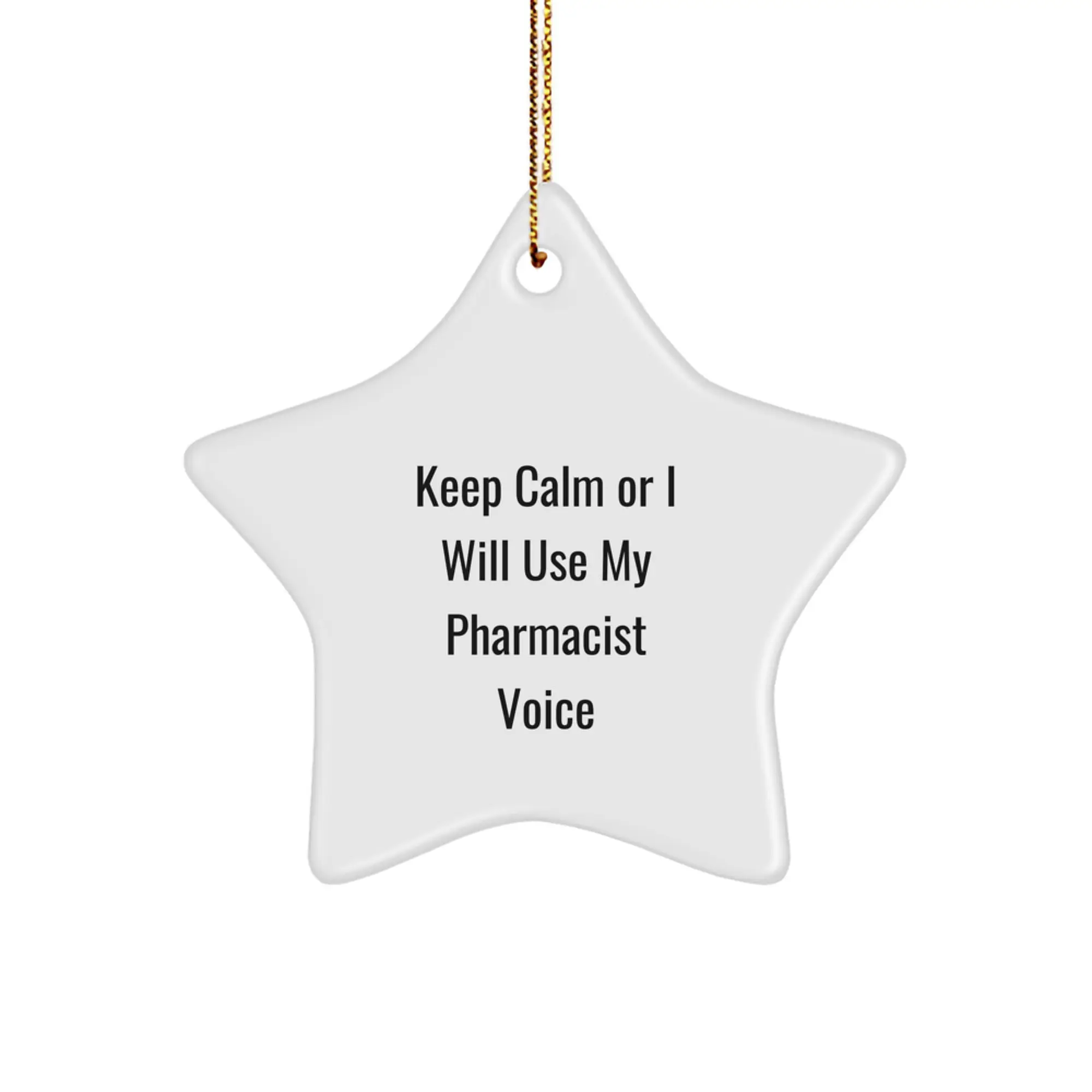 Funny Pharmacist Gifts from Friends for Christmas Star Ornament Keep Calm or I Will Use My Pharmacist Voice, Inspirational Pharmacist Star Ornament for Men Women Coworkers Family - Image 1