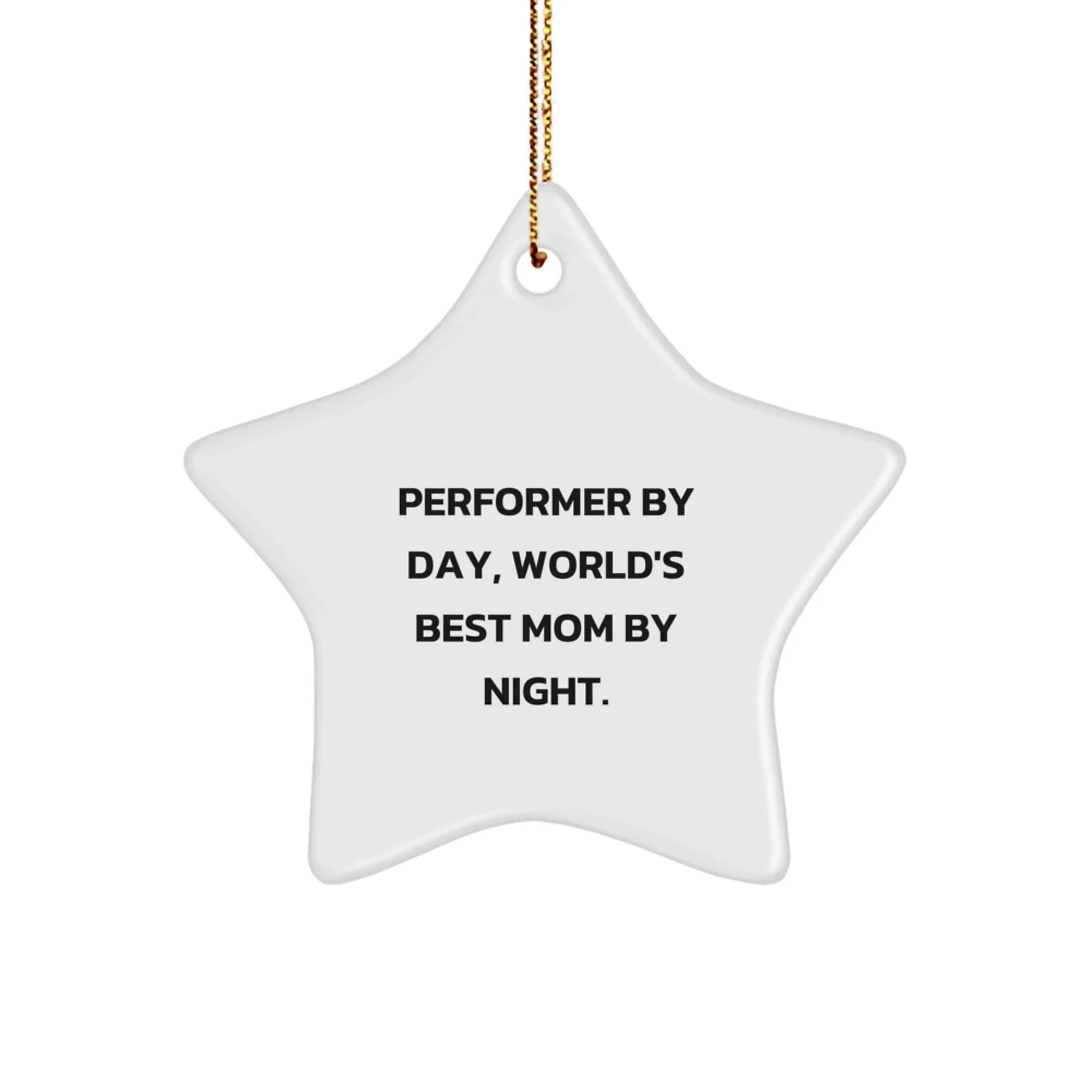 Performer Gifts from Men to World's Best Mom By Night - Star Ornament, Funny Christmas Unique Gift