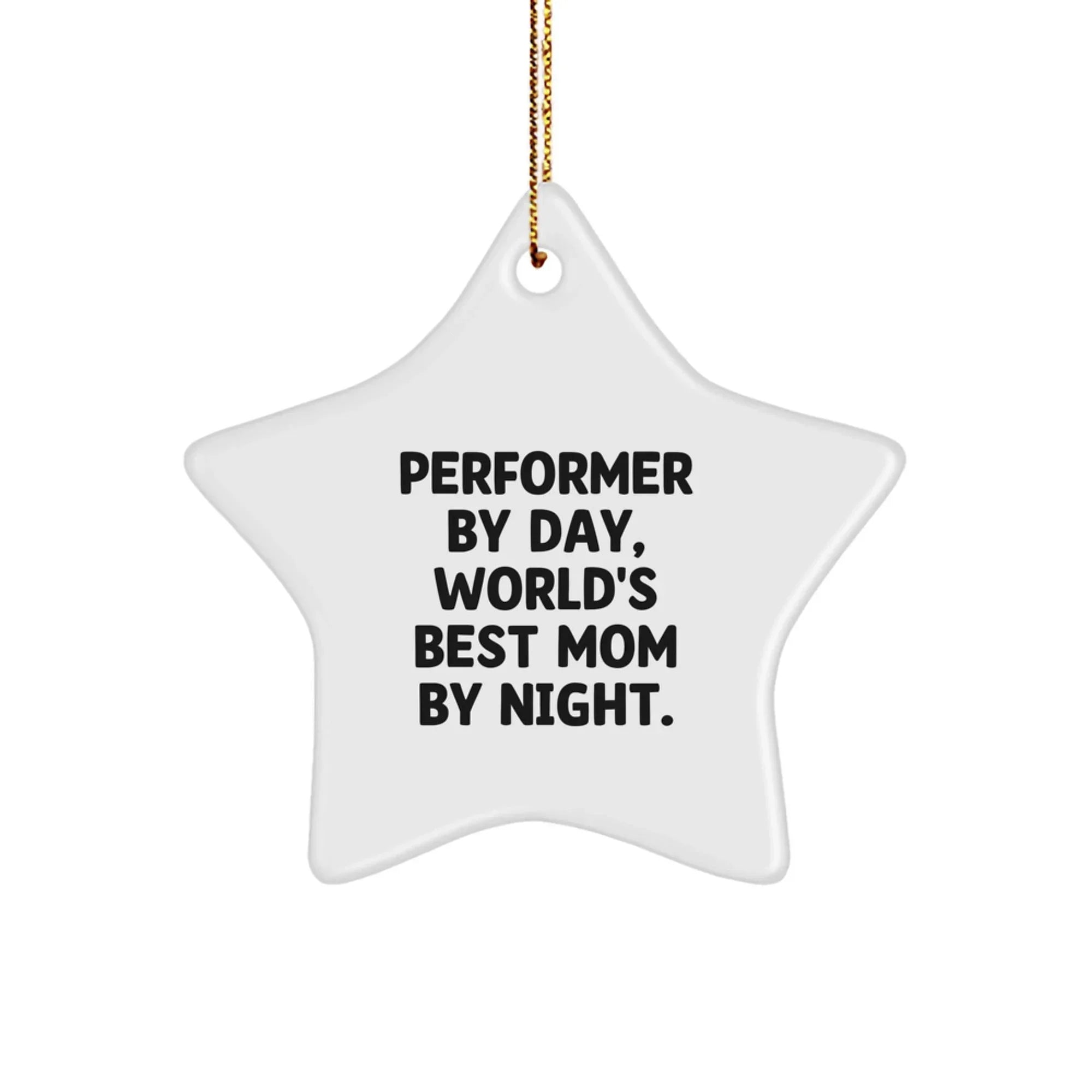 Performer Gifts by Day, World's Best Mom by Night Star Ornament for Christmas