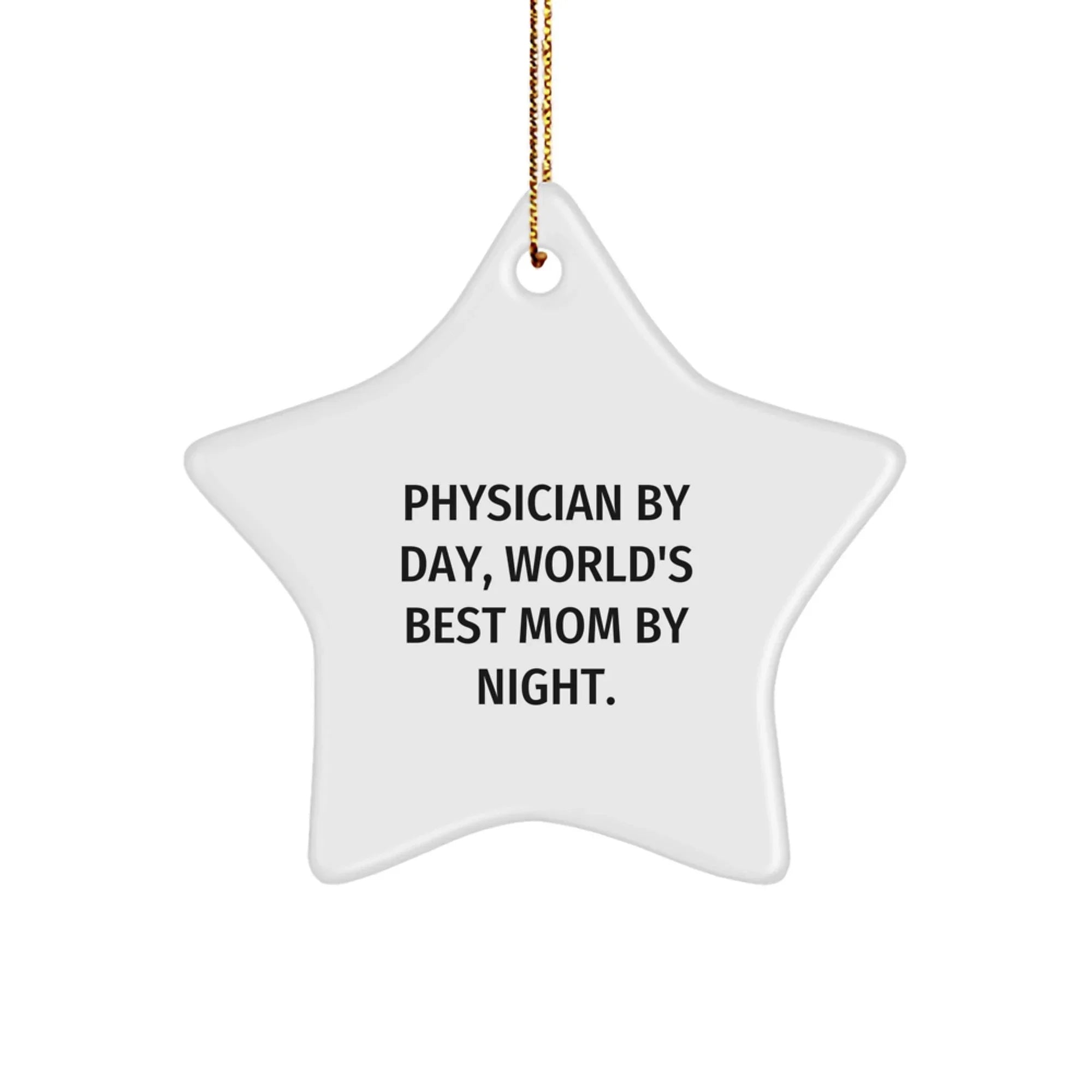 Physician Star Ornament Gifts from Mom By Night, Funny Quote, Christmas Unique Gifts for Physician