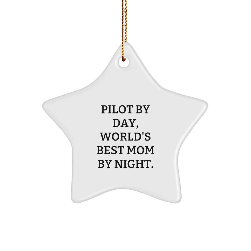 Pilot Gifts from Mom - 'Pilot By Day, World's Best Mom By Night.' Star Ornament for Christmas