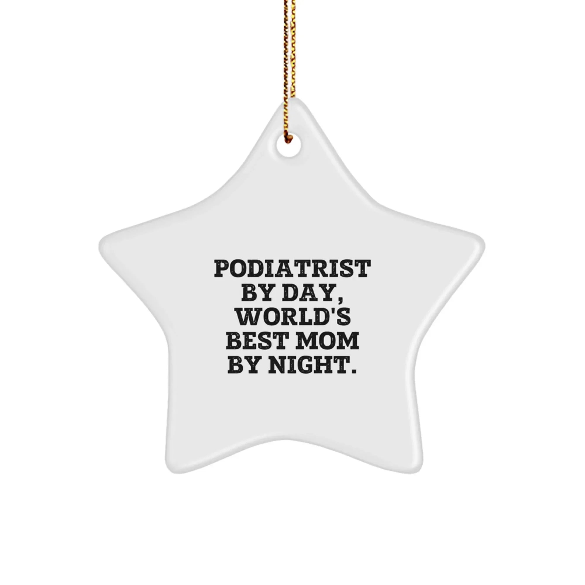 Podiatrist Gifts from Family - Funny Star Ornament for World's Best Mom By Night - Christmas Unique Gifts for Podiatrist