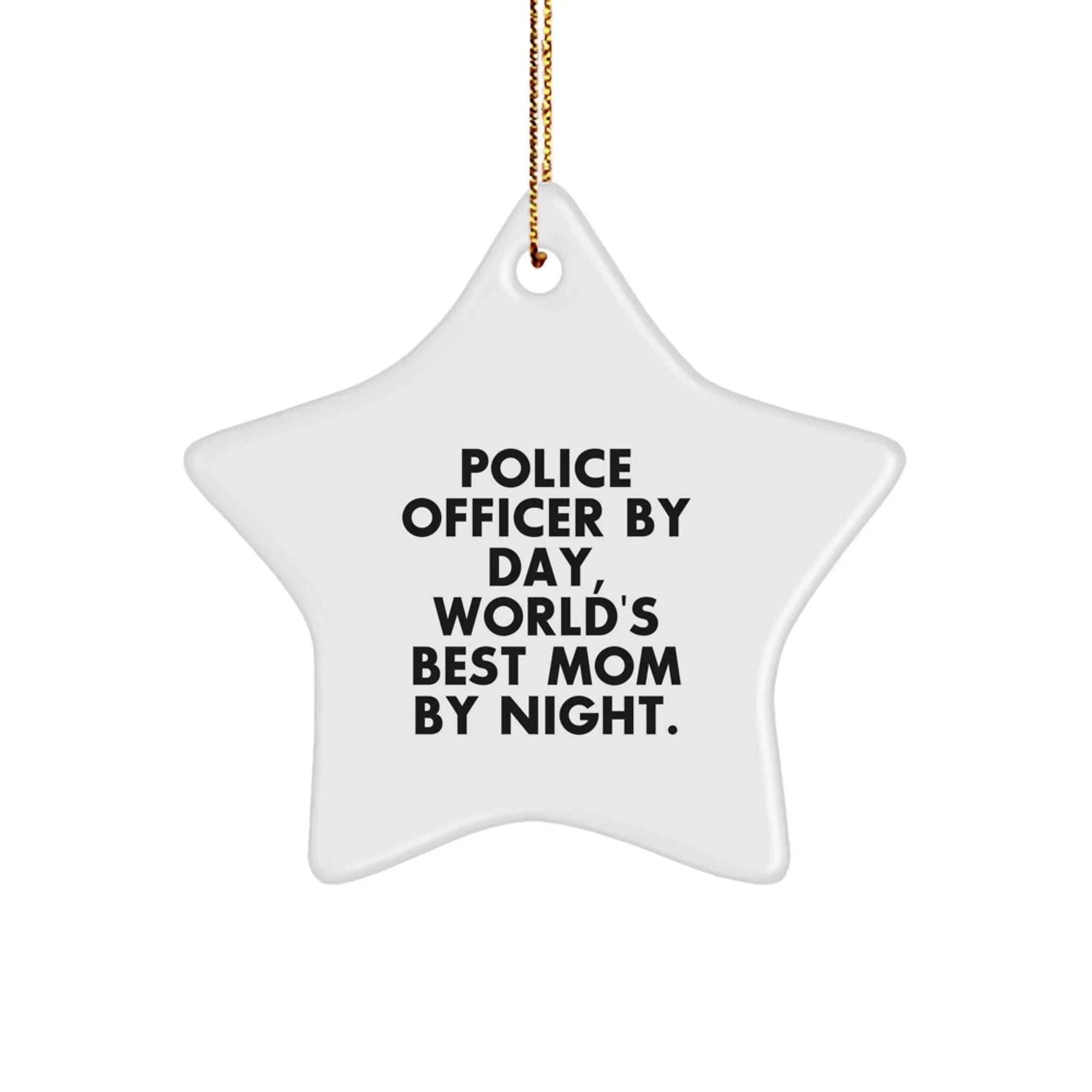 Police Officer Star Ornament, Funny 'Police Officer By Day, World's Best Mom By Night.' Gift for Christmas