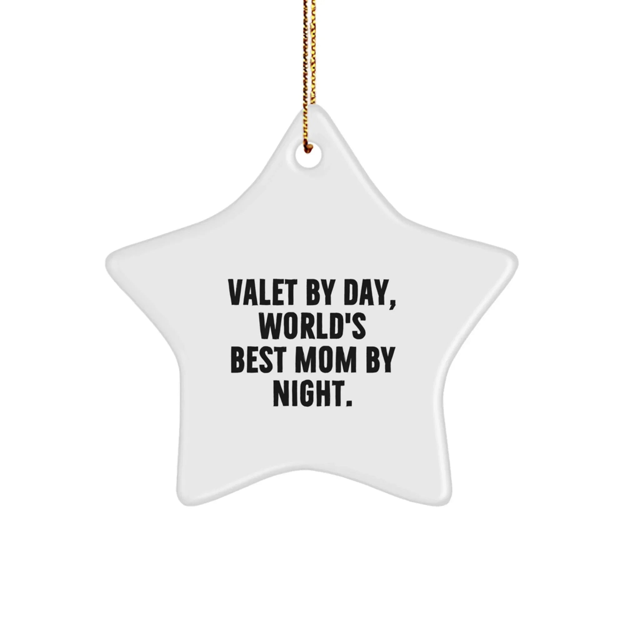 Funny Valet Gifts by Day, World's Best Mom Star Ornament Christmas Unique Gifts for Men, Women, Friends, Coworkers, Family from Mom