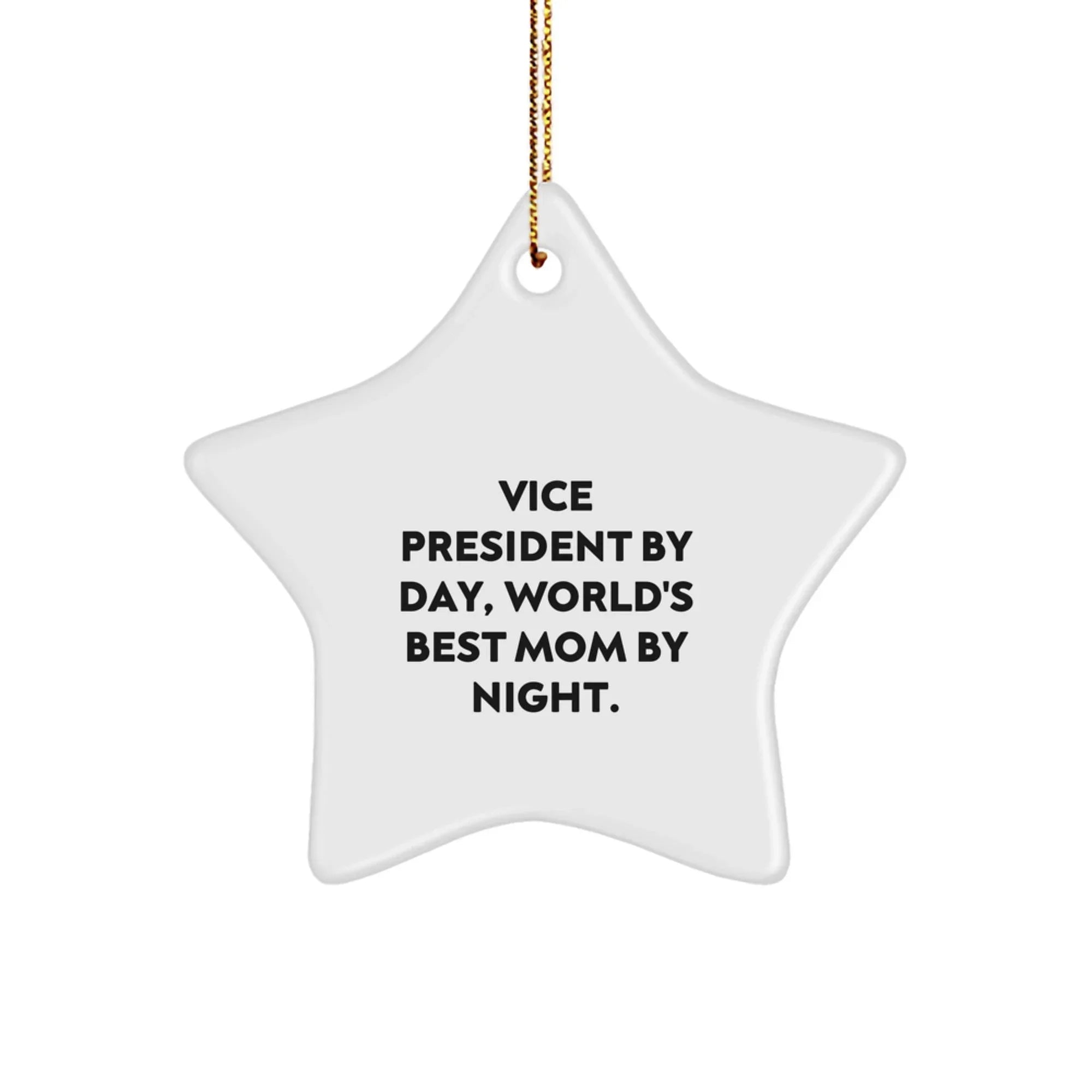 Funny Vice President Gifts for Men by Day, World's Best Mom Gifts from Family for Christmas Star Ornament