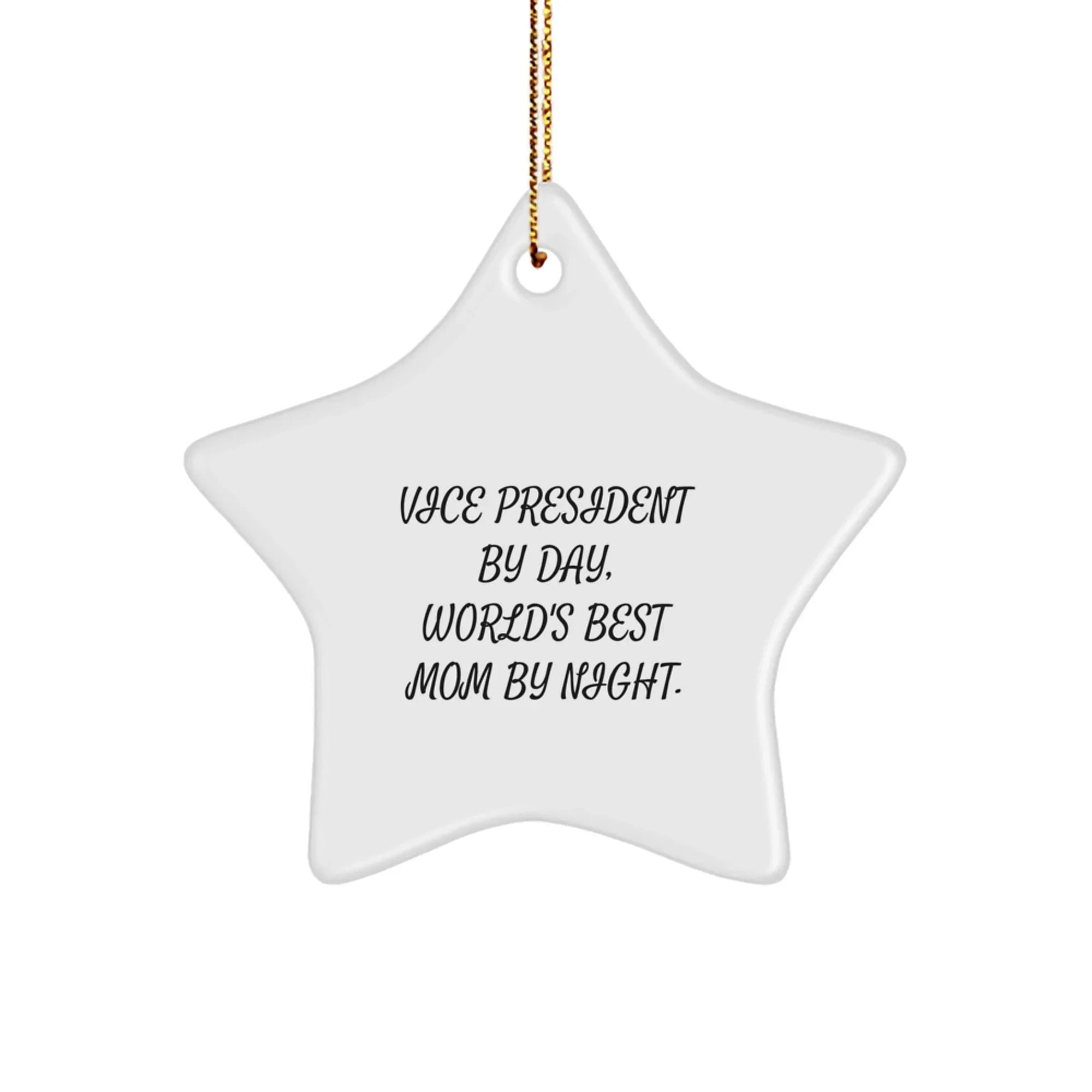 Funny Vice President Gifts from Men for Christmas Unique Star Ornaments - Vice President By Day, World's Best Mom By Night.