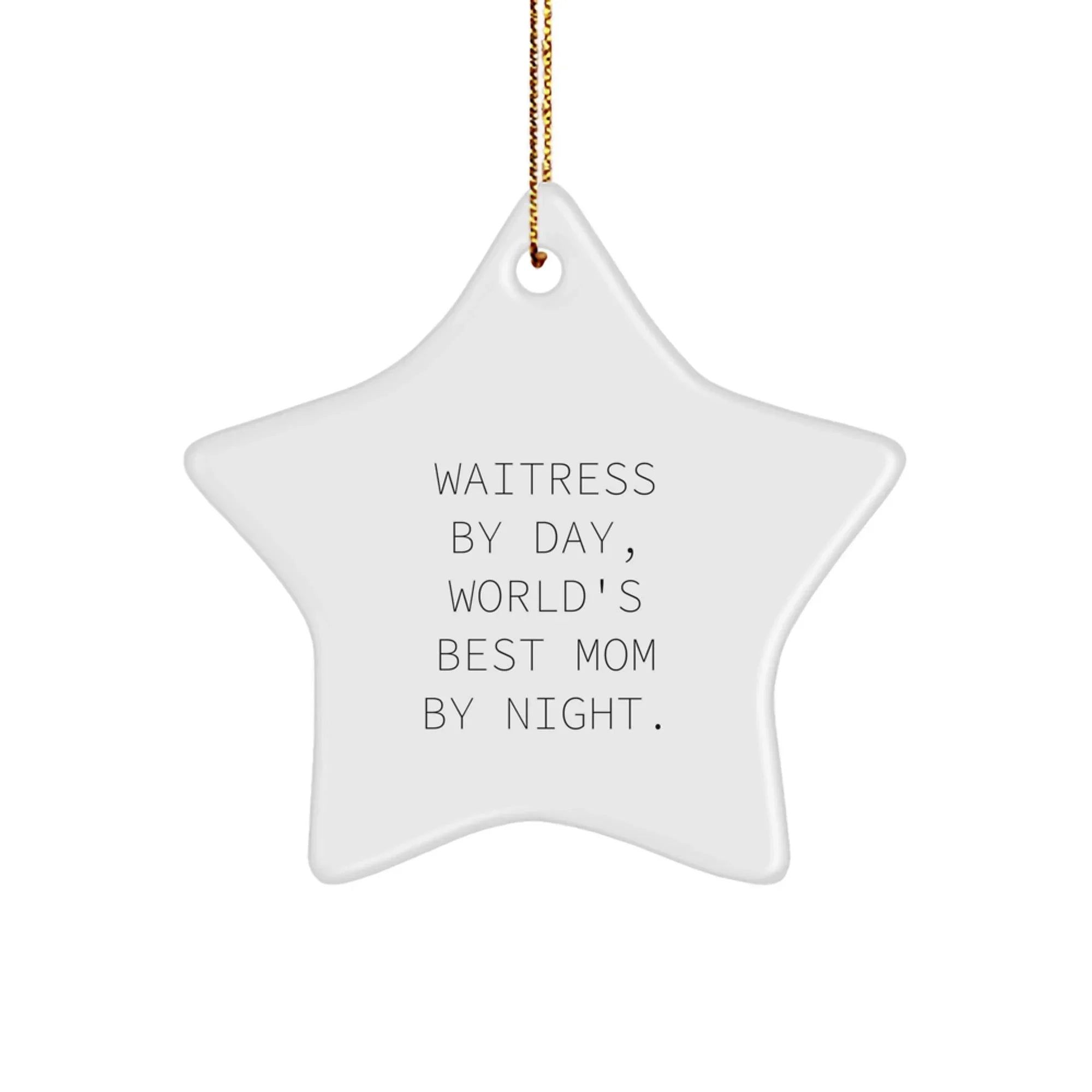 Funny Waitress Gifts from Men to Waitress Friends Unique Star Ornament, Christmas Unique Gifts for Women, Inspirational Quote Star Shaped Decoration