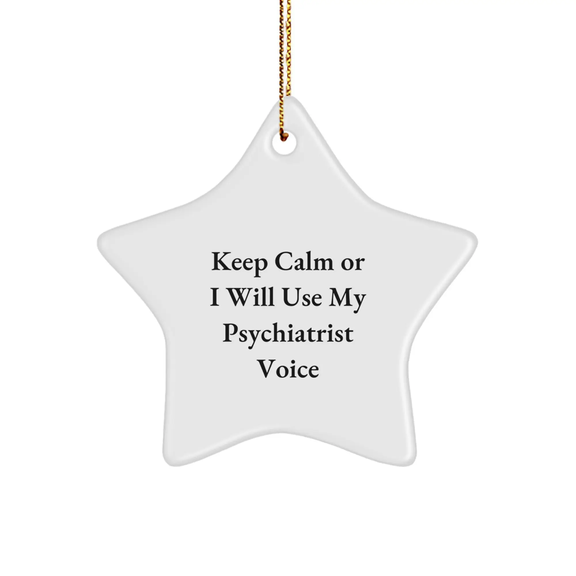 Funny Gifts from Friends for Psychiatrist Star Ornament, Christmas Unique Decorations, Keep Calm Or I Will Use My Psychiatrist Voice - Image 1