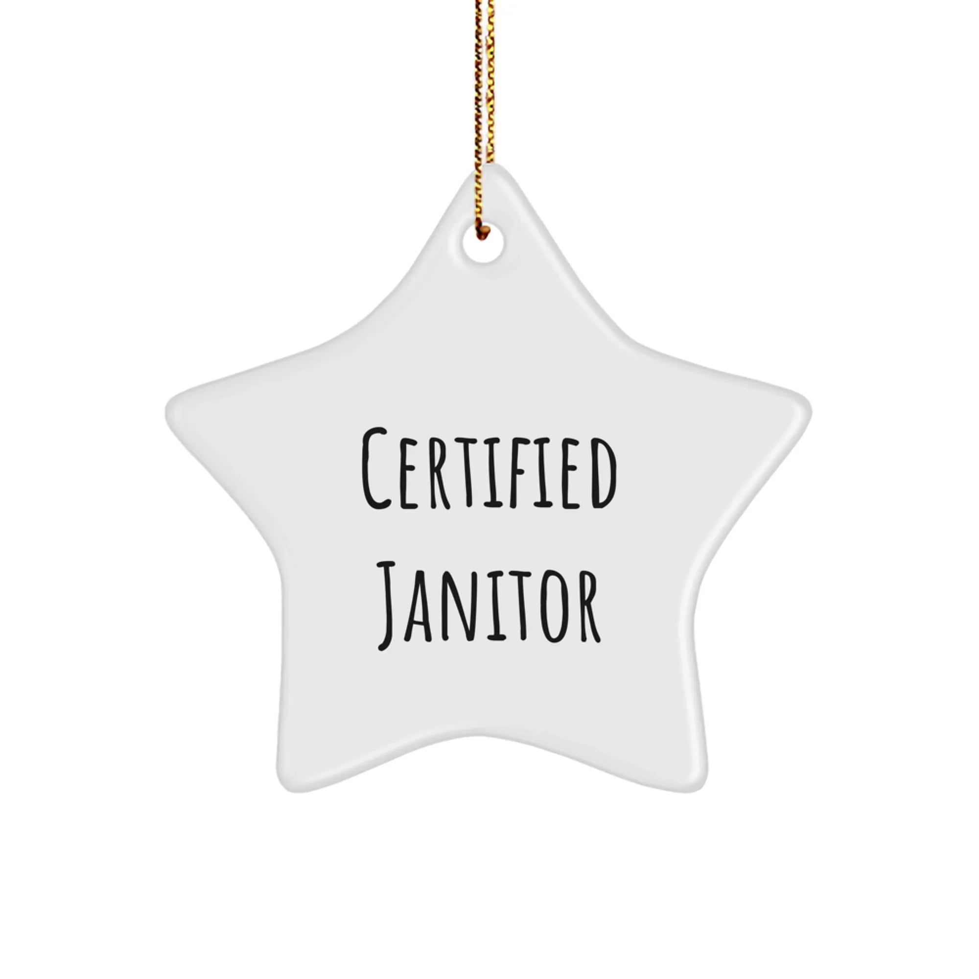 Funny Janitor Quotes Gifts for Janitors, Certified Janitor Star Ornament, Gifts from Friends, Unique Christmas Decorations, Janitor Star-Shaped Ornament