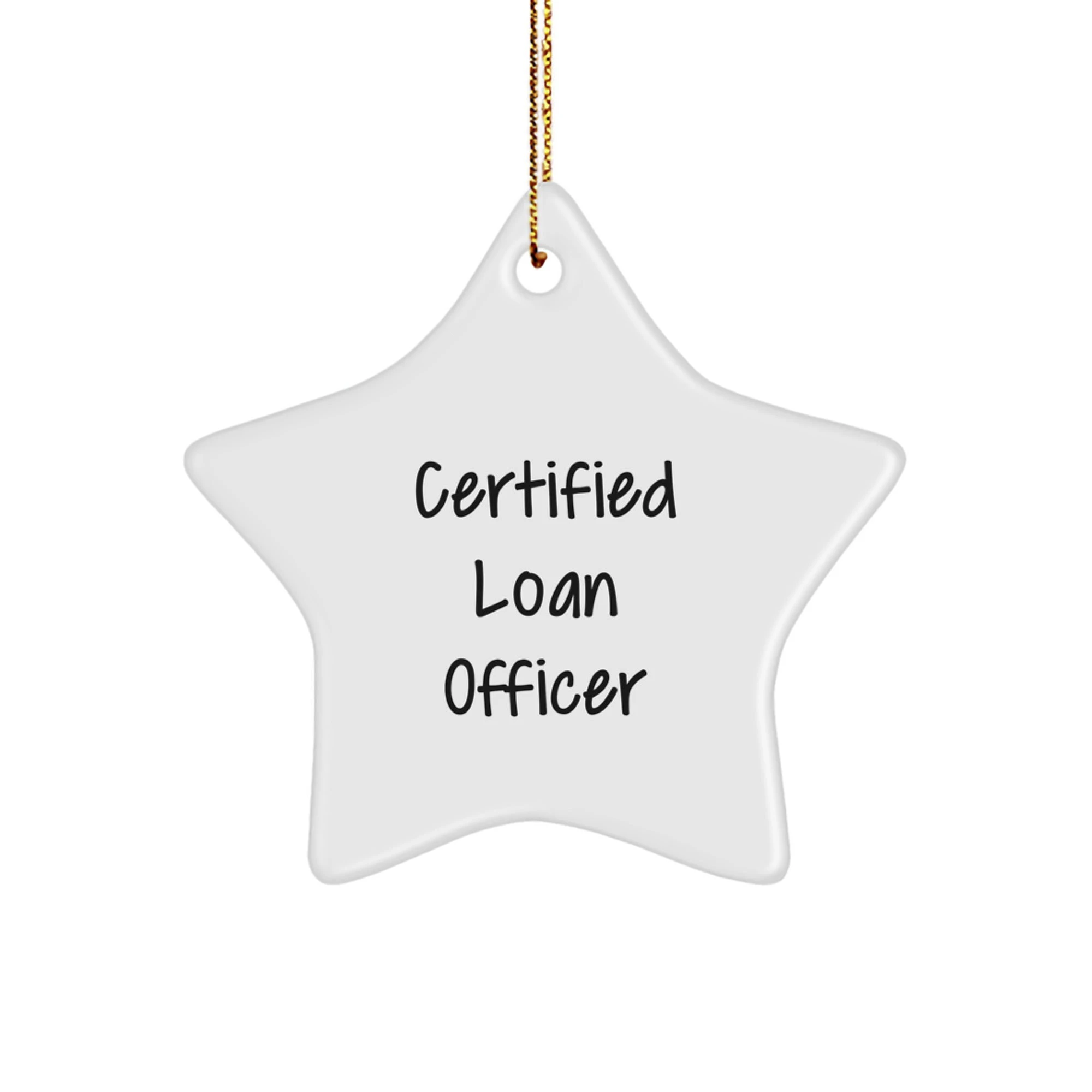 Funny Loan Officer Gifts from Friends, Christmas Unique Gifts for Men, Certified Loan Officer Star Ornament Decoration