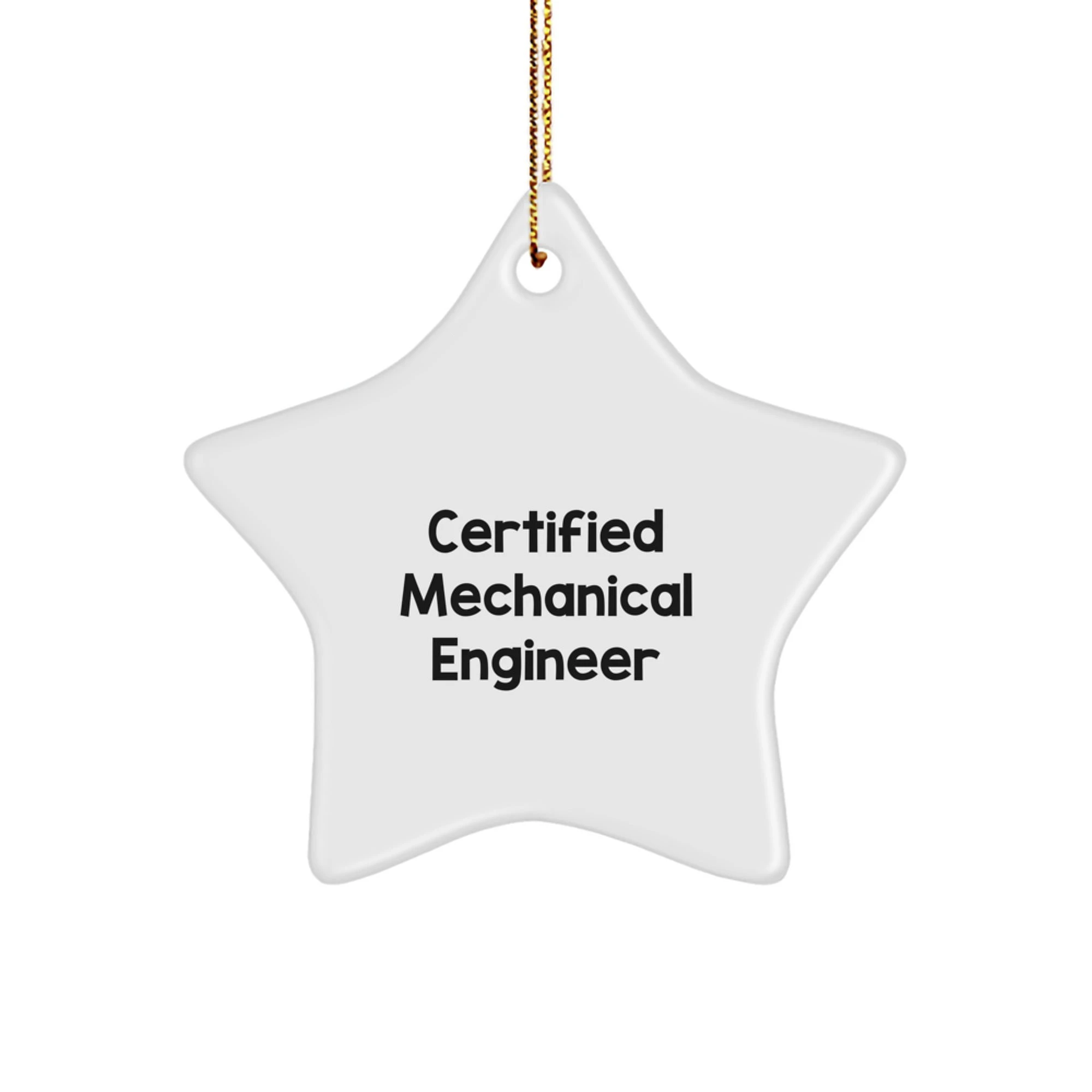 Gifts from Mechanical Engineers - Inspirational Christmas Star Ornament for Friends and Family, Quotes for Certified Mechanical Engineers, White Color, Star Shape