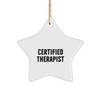 Therapist Funny Star Christmas Ornament - Certified Therapist Quote Unique Gifts