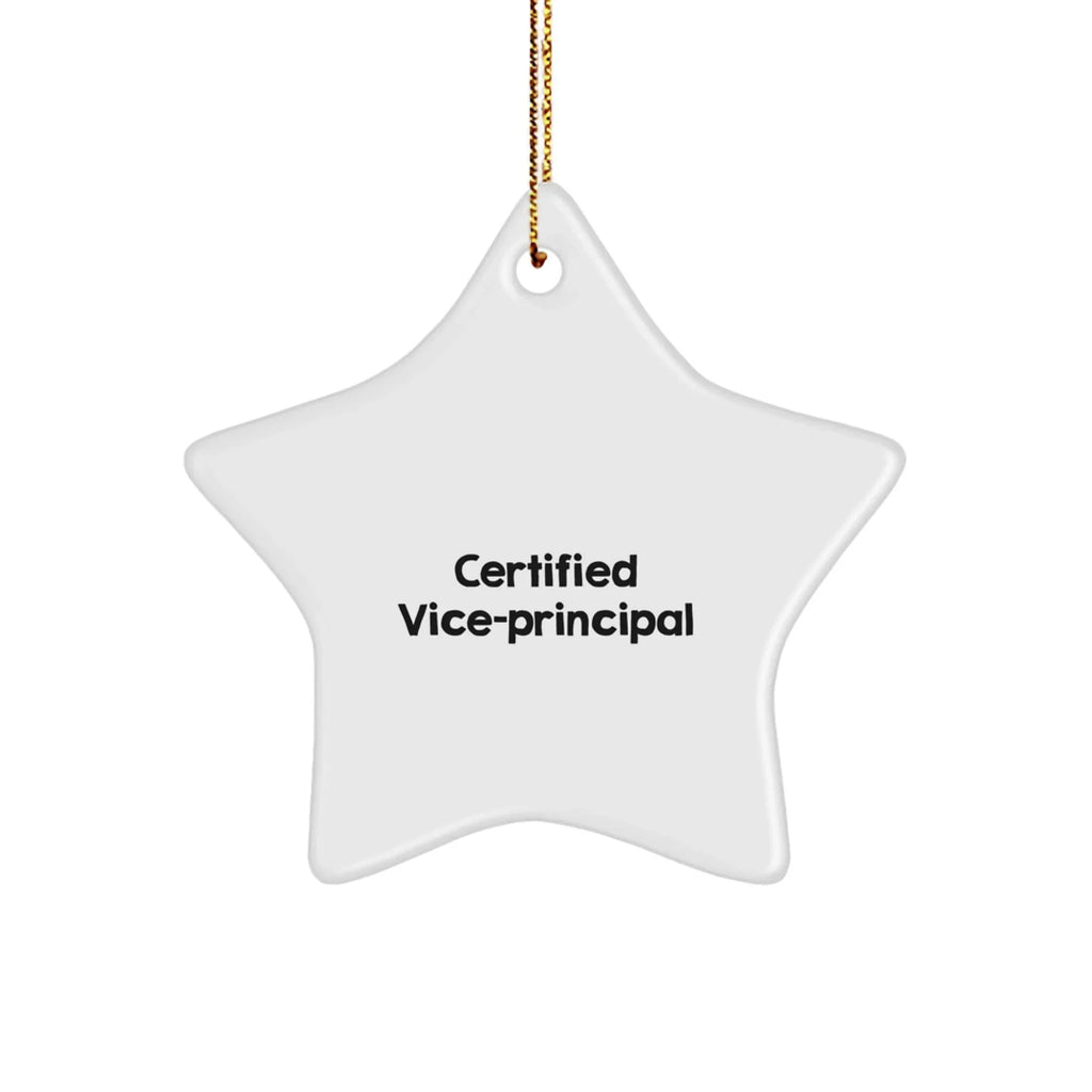 Certified Vice-Principal Star Ornament, Funny Quote, Gifts from Friends for Christmas