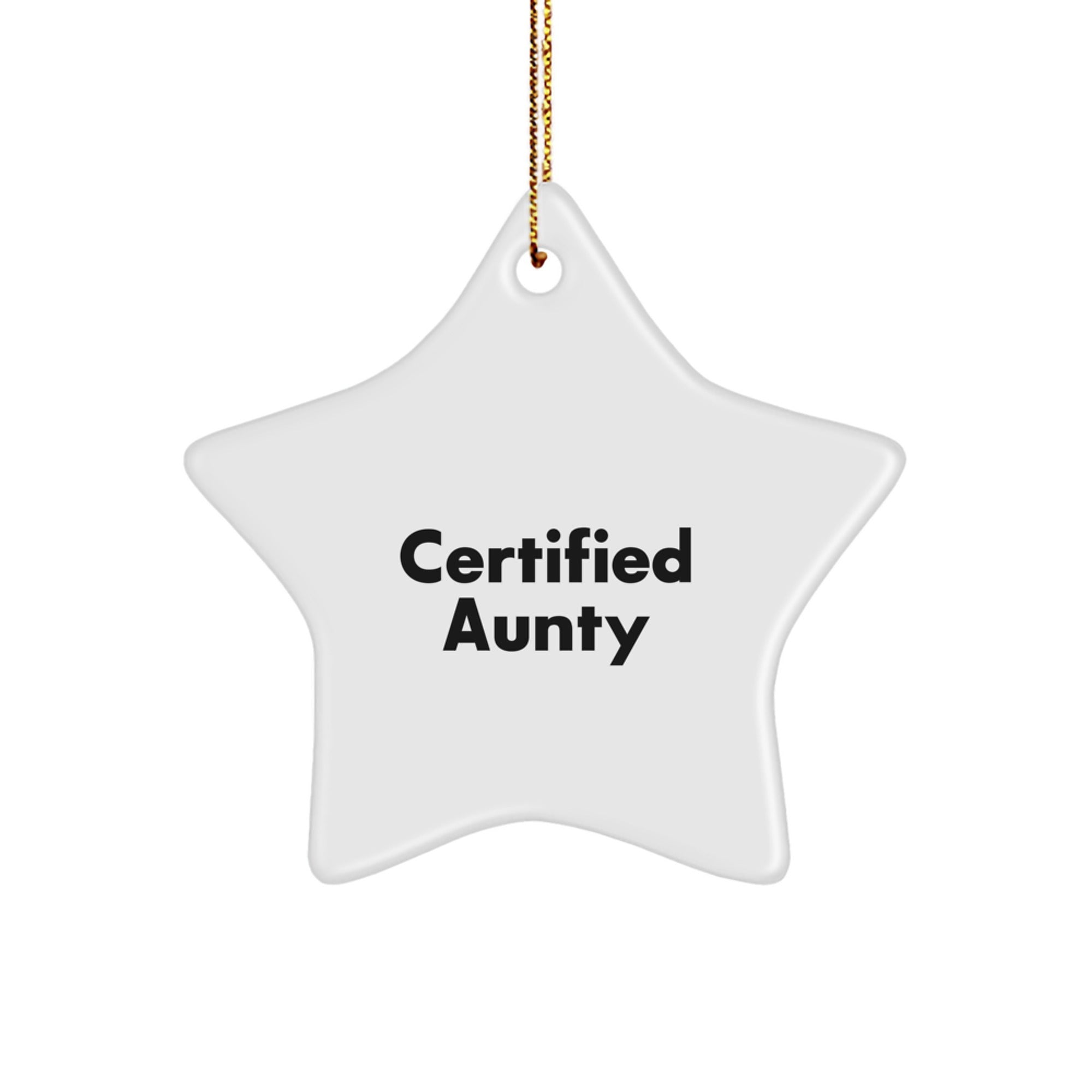 Funny Quotes Gifts for Aunty - Star Ornament from Family, Unique Christmas Decorations for Aunty's Home, Certified Aunty Star Shaped Decoration