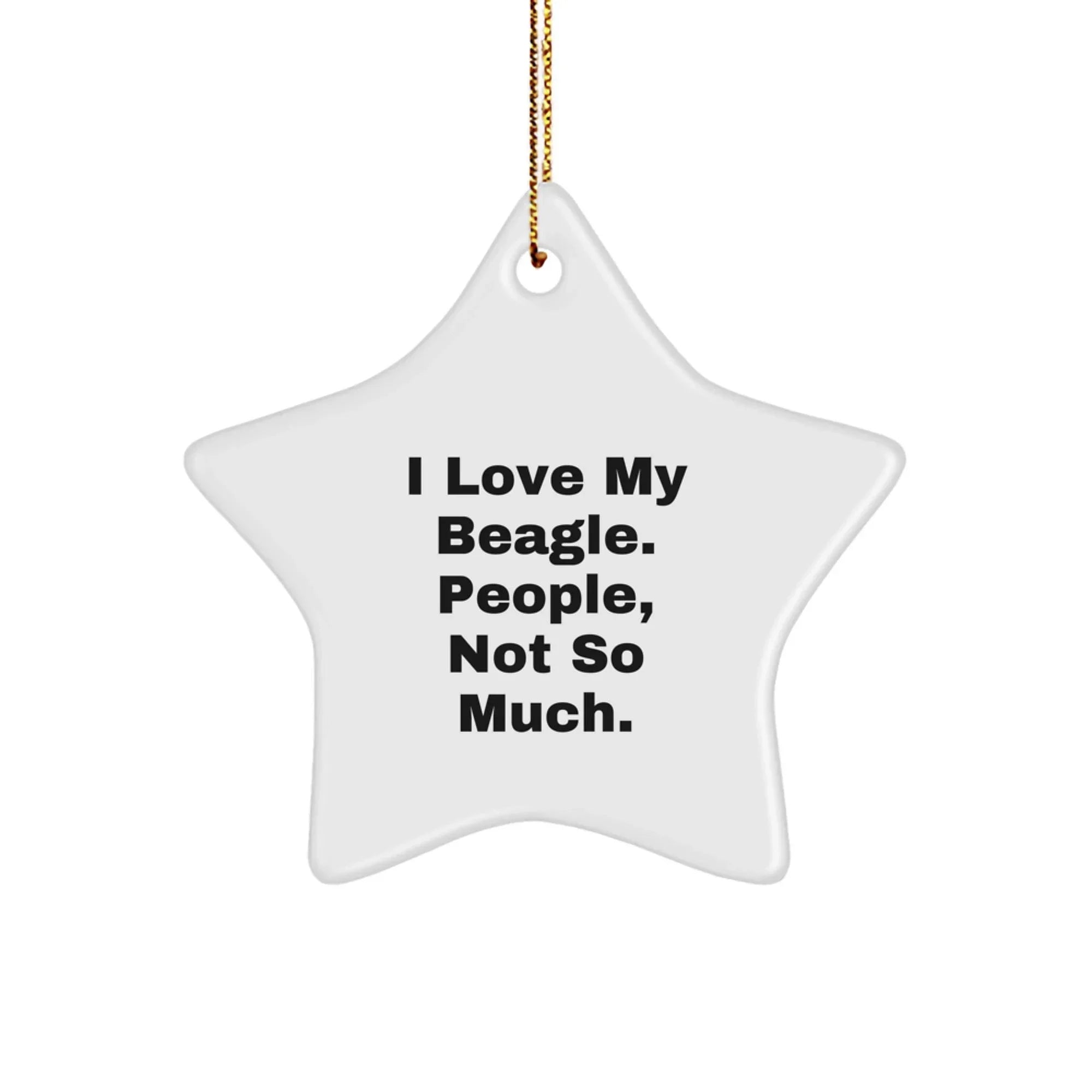Beagle Dog Star Ornament Funny Gift for Friends and Family with I Love My Beagle People Not So Much Quote, Christmas Unique Ornament