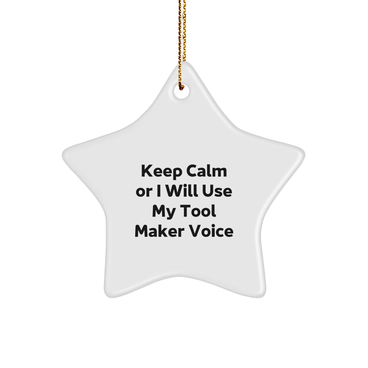 Christmas Ornament Gift Keep Calm, Tool Maker Voice - Favorite for Kids - Image 1