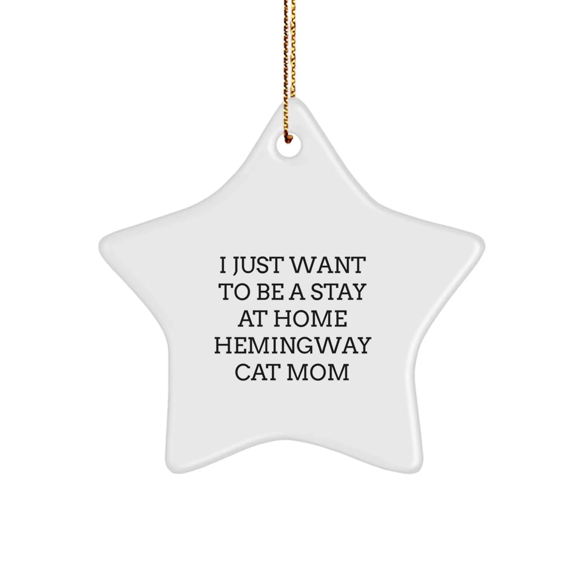 Funny Hemingway Cat Mom Christmas Star Ornament Gifts for Women Friends Family - Gifts from Mom to be a Stay At Home Hemingway Cat Mom