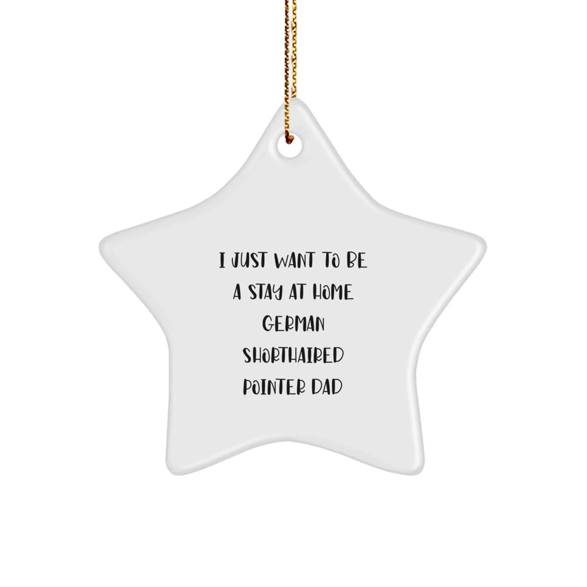 Funny German Shorthaired Pointer Dog Dad Christmas Unique Gifts for Him Star Ornament, Gifts from Men to German Shorthaired Pointer Dog Owners, Unique Christmas Unique Gifts for Dad, Star Decorations