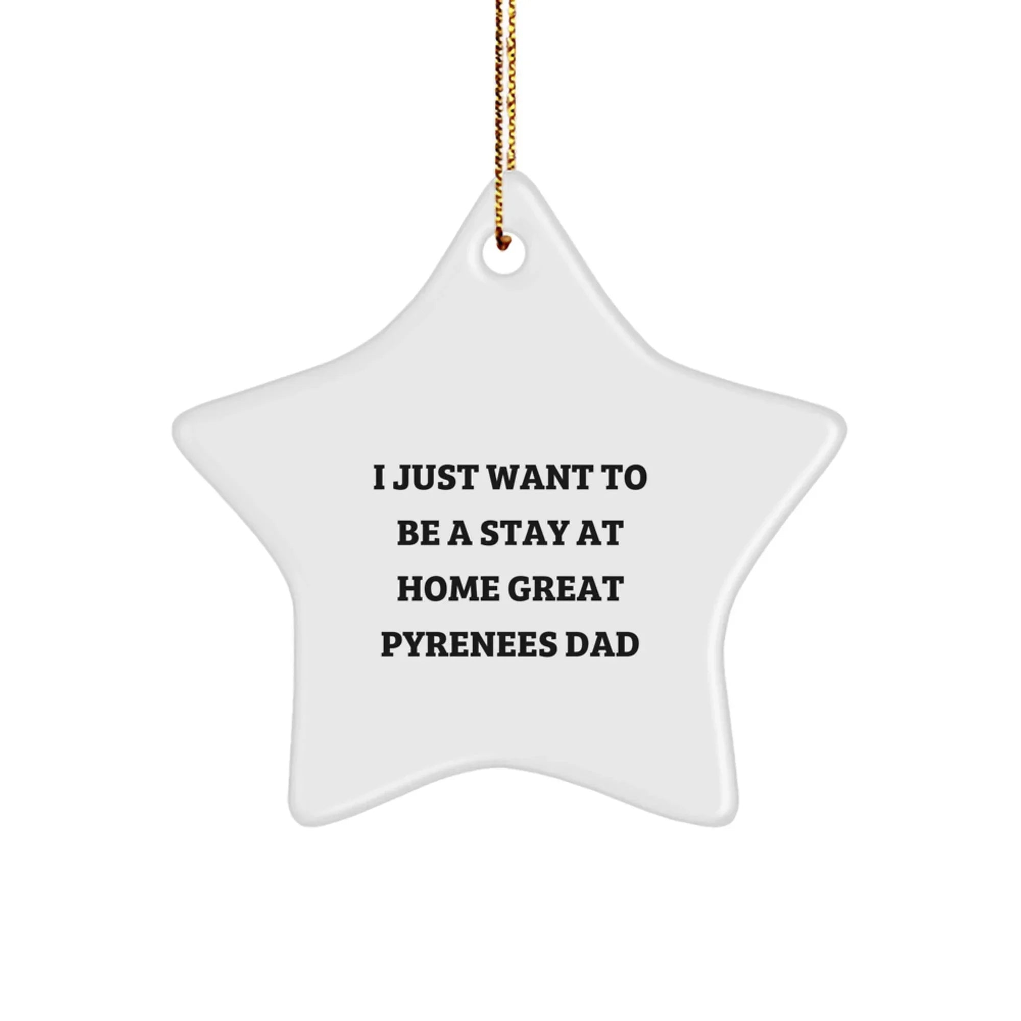 Funny Great Pyrenees Dog Dad Christmas Star Ornament Gifts from Men to Great Pyrenees Dog Lovers