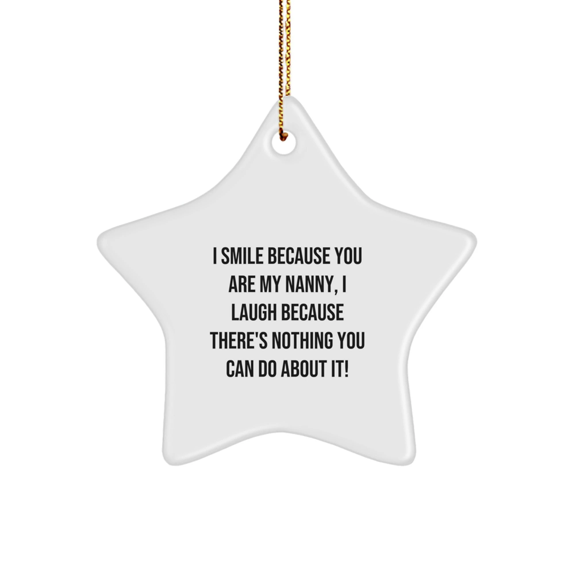 Funny Nanny Star Ornament Gifts from Family Members for Nanny, I Smile Because You Are My Nanny, Star-Shaped Christmas Unique Gifts for Nanny - Image 1