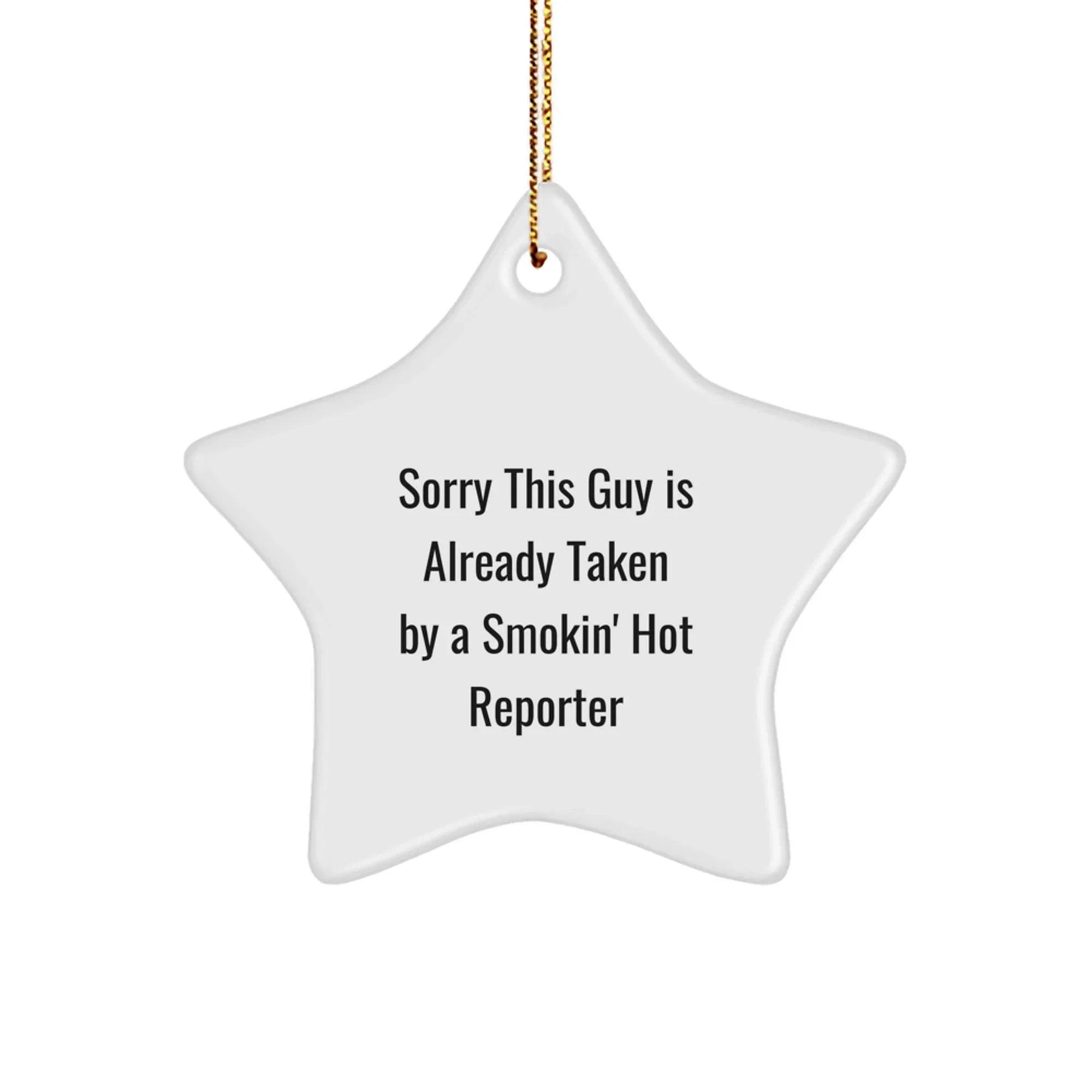 Funny Reporter Star Ornament, Gifts from Men for Friends, Christmas Unique Gifts for Her, Sorry 'This Guy' Is Already Taken