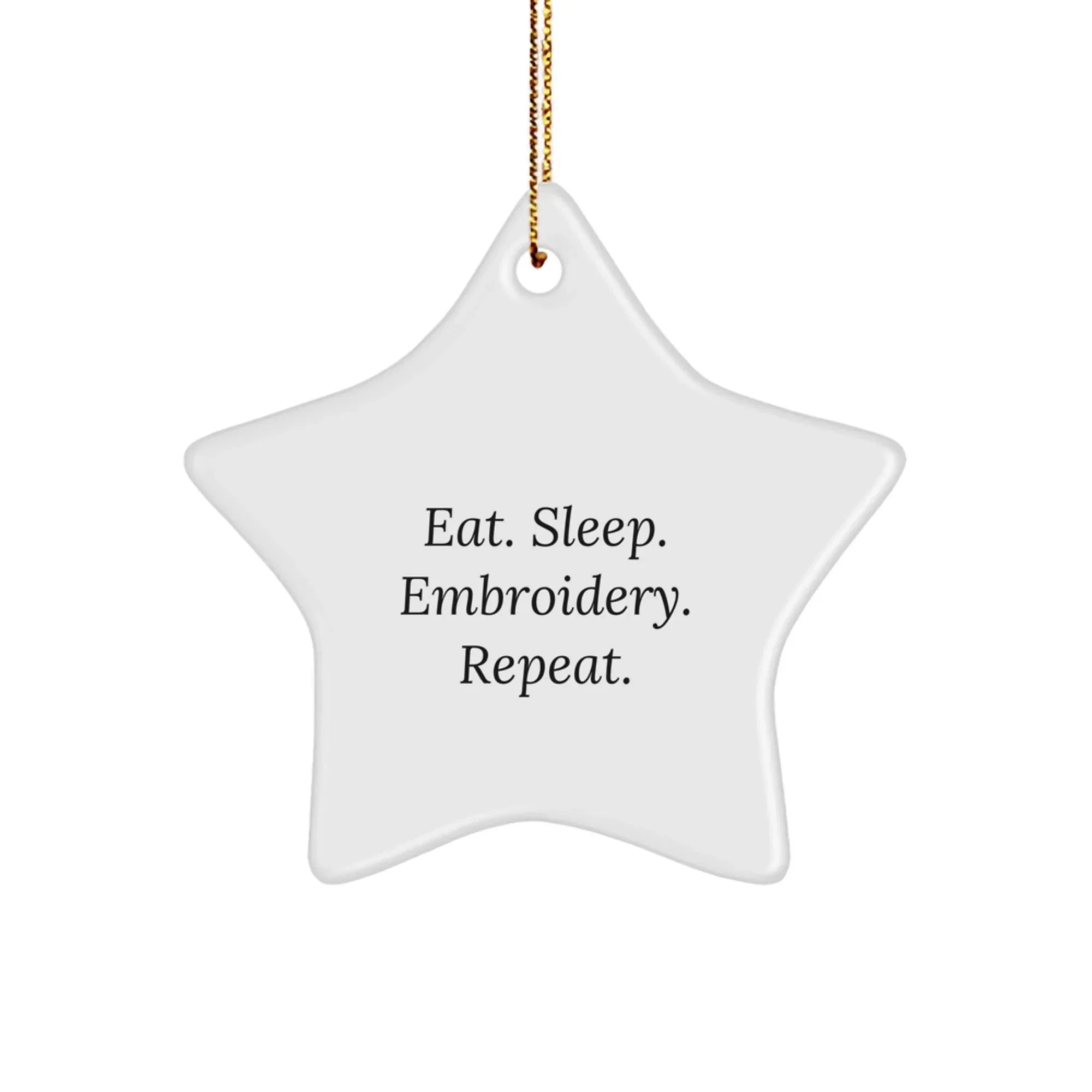 Funny Embroidery Gifts for Women, Star Ornament 'Eat. Sleep. Embroidery. Repeat.' Christmas Unique Gifts from Friends