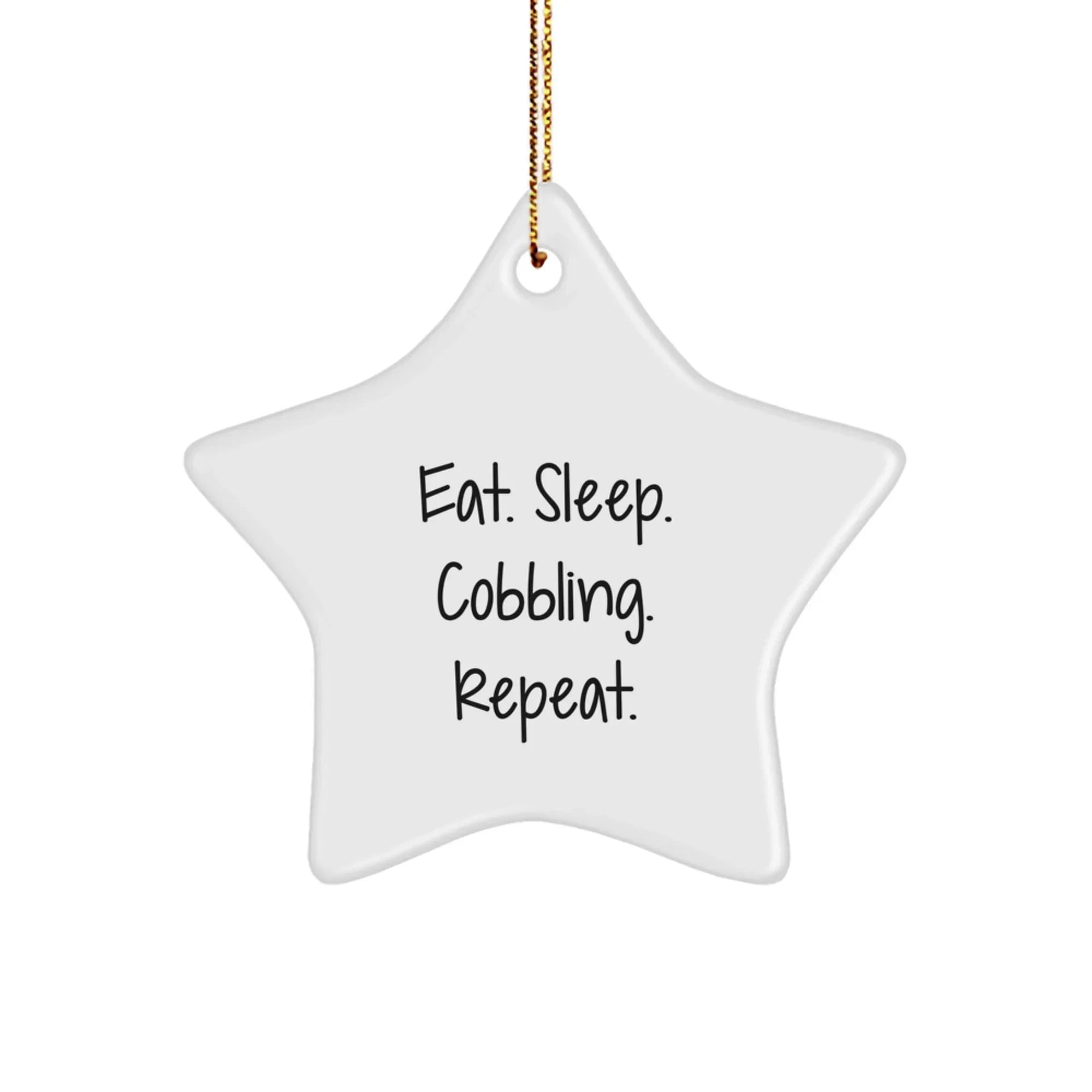 Gifts from Family Members for Cobbling Enthusiasts - Eat. Sleep. Cobbling. Repeat. Star Ornament, White, Christmas Decorations