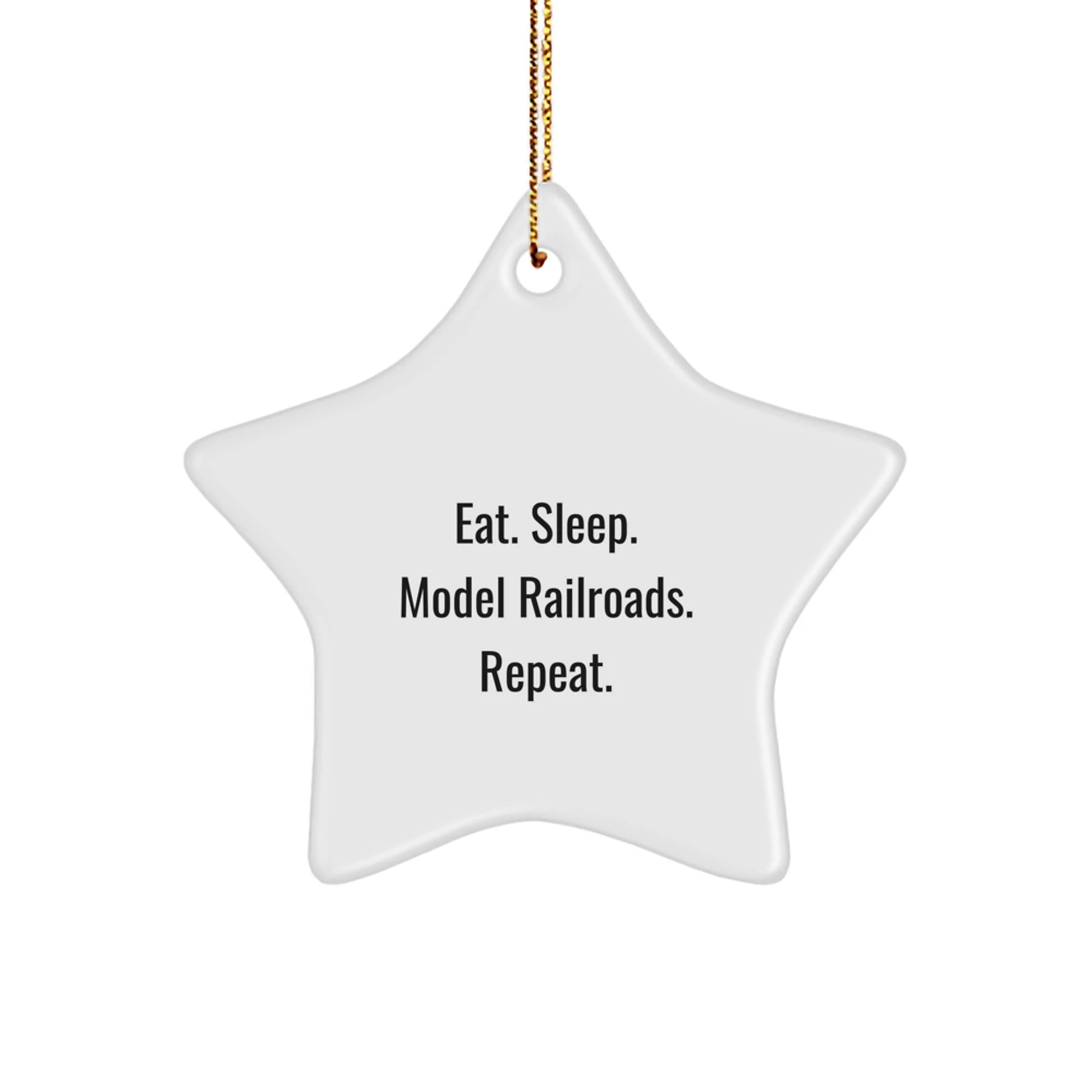 Funny Model Railroads Star Ornament Gifts for Men, Women, Friends, or Family, 'Eat. Sleep. Model Railroads. Repeat.' Christmas Unique Gifts from Friends