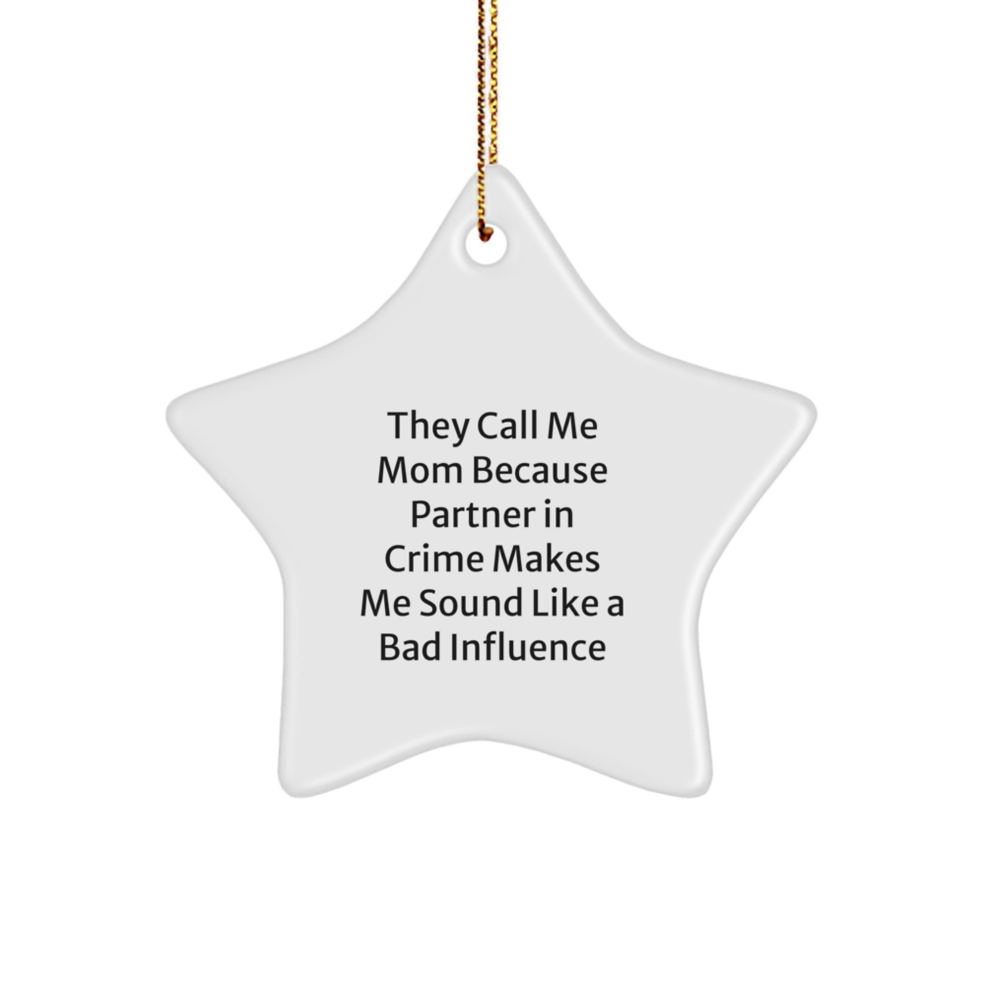 Funny Mom Gifts from Men - Star Ornament with 'They Call Me Mom...' Quote, Christmas Unique Gifts for Mom - Image 1