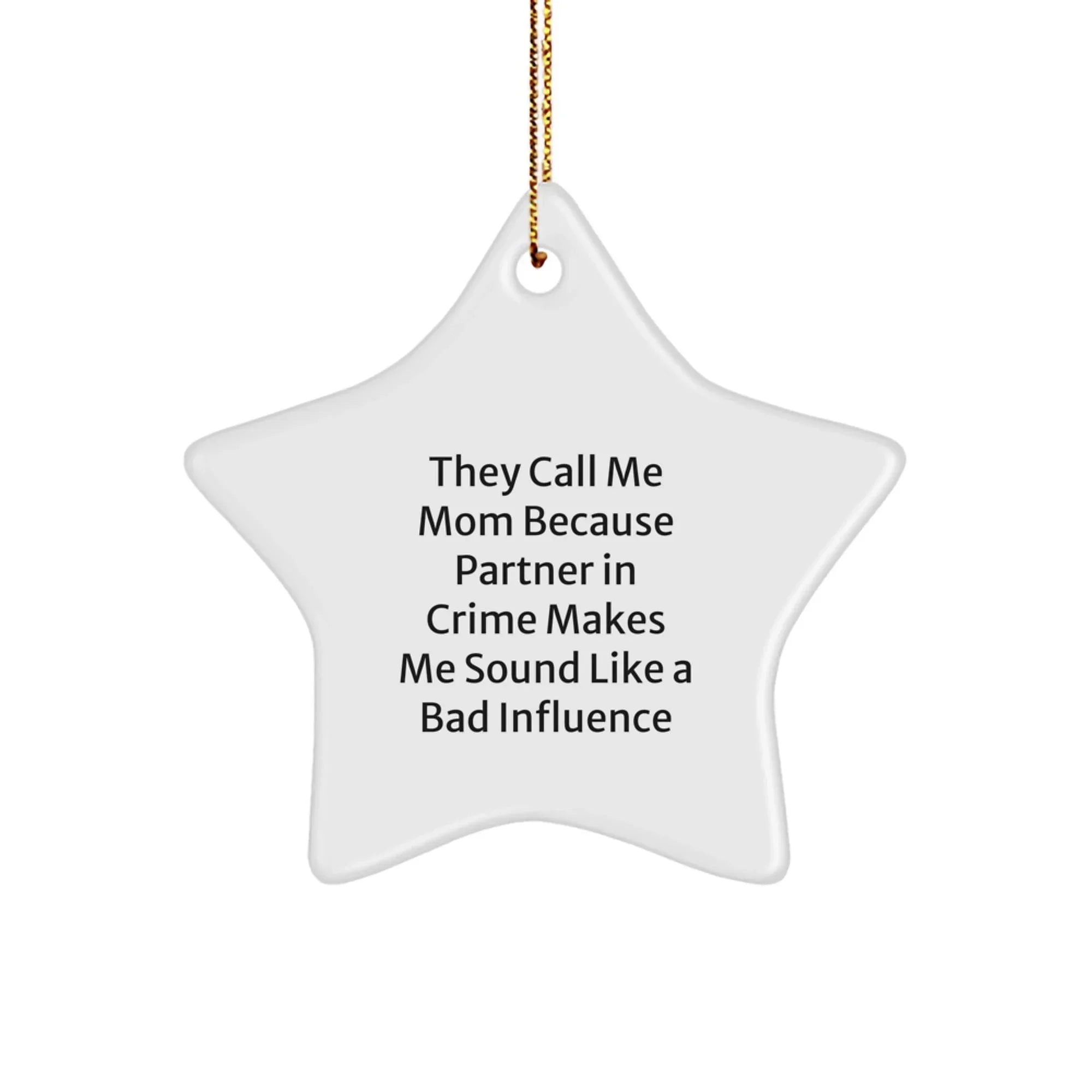 Funny Mom Gifts from Men - Star Ornament with 'They Call Me Mom...' Quote, Christmas Unique Gifts for Mom