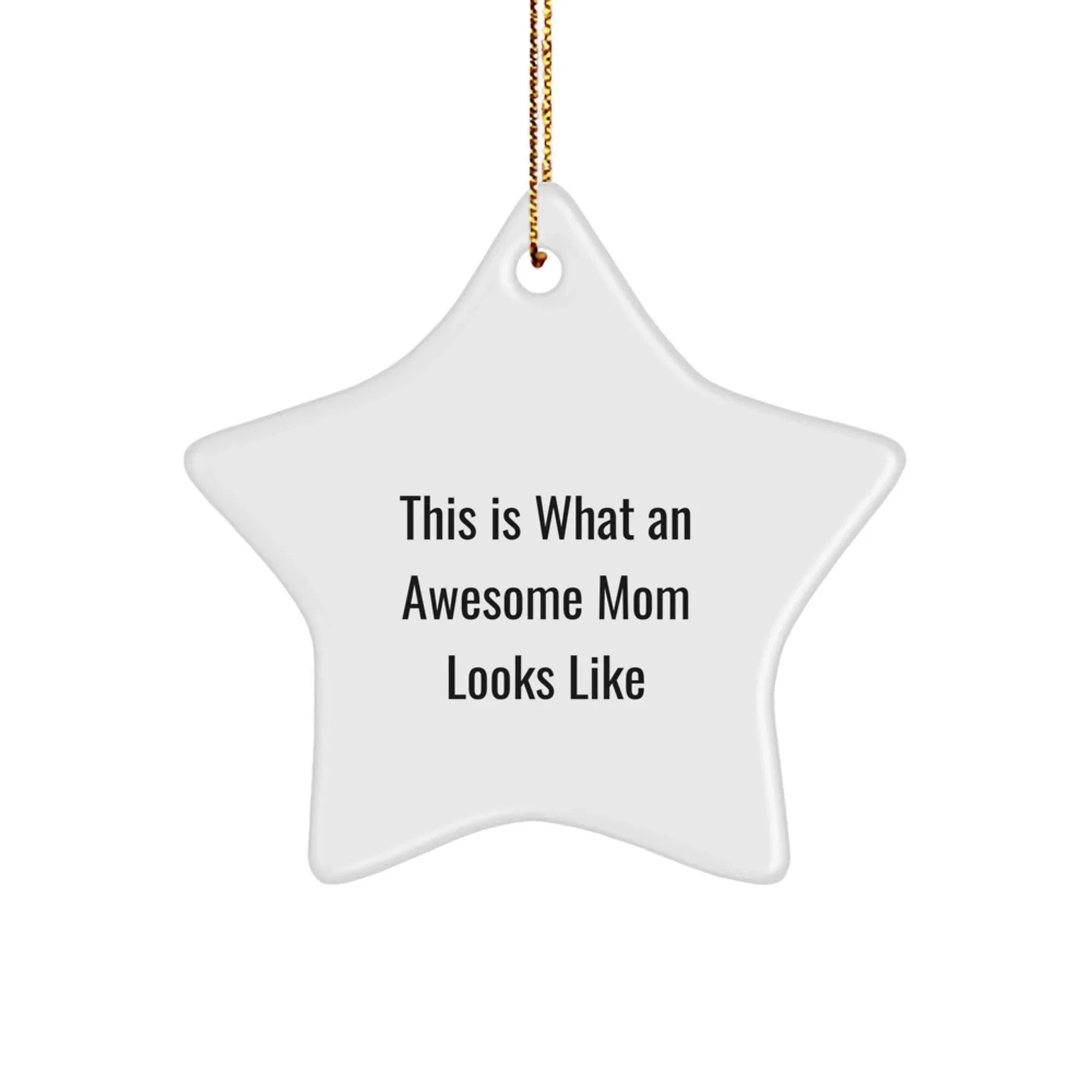 Gifts from Family to Awesome Mom - Star Ornament, This Is What An Awesome Mom Looks Like, Funny Christmas Decoration, Mom Gifts, Gifts for Mom