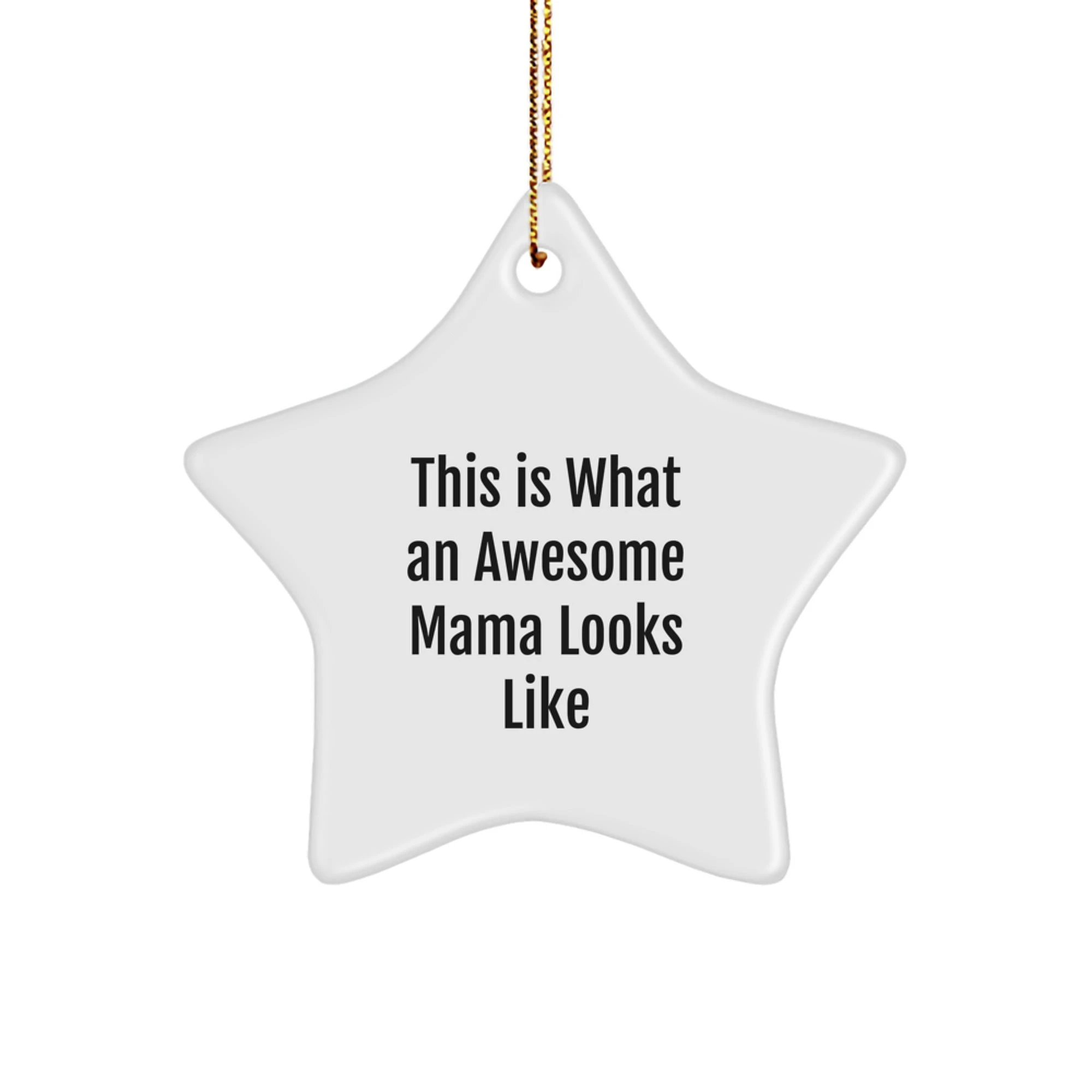 Funny Mama Gifts: This Is What An Awesome Mama Looks Like Star Ornament, Gifts from Mom to Mama, Perfect for Christmas
