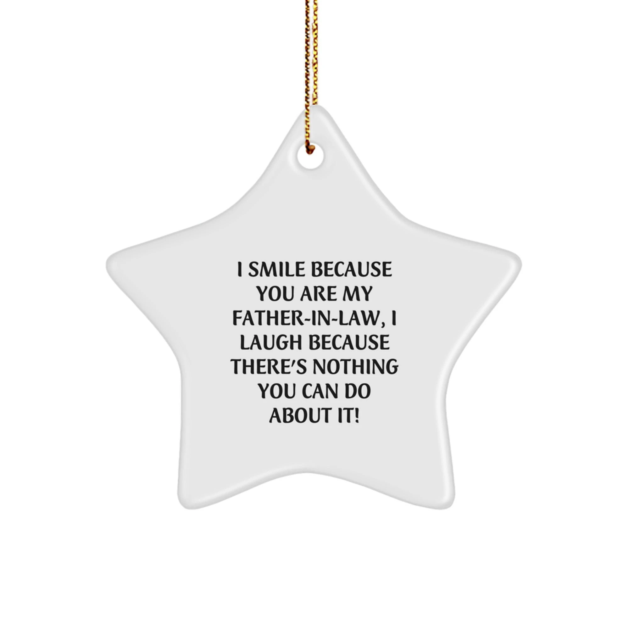 Funny Father-in-law Gifts for Dad, Star Ornament, White, I Smile Because You Are My Father-in-law, Christmas Unique Decorations, Gifts from Family, Perfect for Father's Day - Image 1