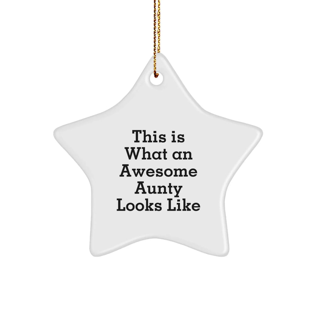 Aunty Gifts: Funny Star Ornament with 'This Is What An Awesome Aunty Looks Like' Quote, Gifts from Men to Aunty, Christmas Unique Gifts for Aunty