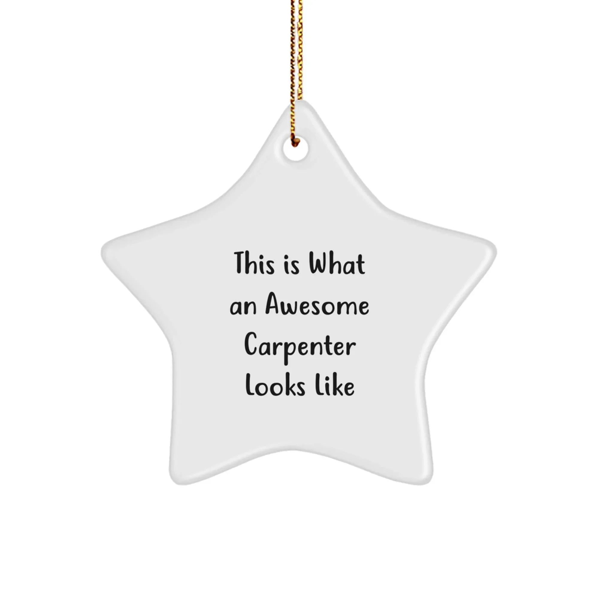 Funny Carpenter Gifts, This Is What Awesome Looks Like, Star Ornament, Christmas Unique Gifts from Men to Women, Family and Friends