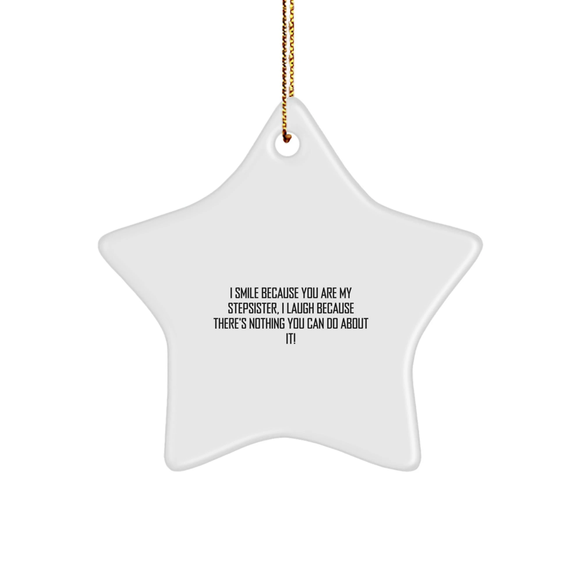 Funny Stepsister Star Ornament, Ideal Gift for Stepsister from Family, White Star Shaped Decoration for Christmas Unique Gifts - Image 1