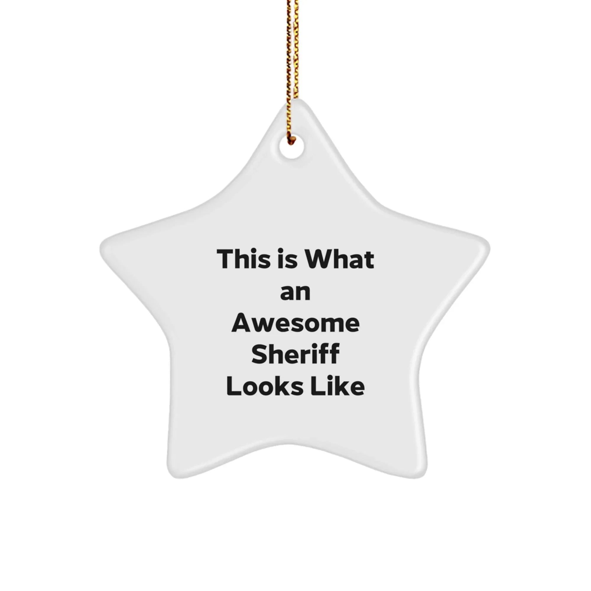 Funny Sheriff Gifts from Men to Sheriff Friends for Christmas Unique Star Ornament