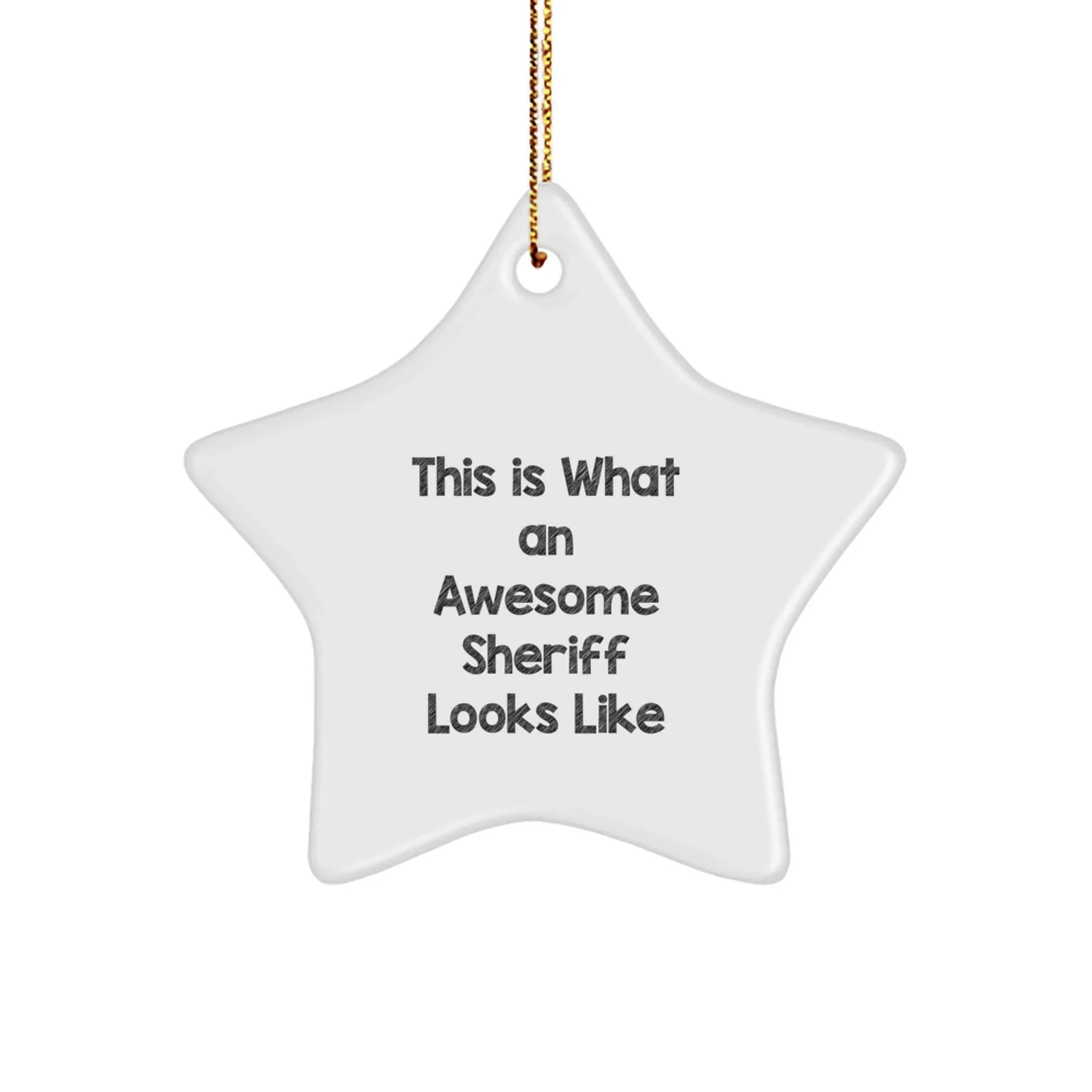 Funny Sheriff Gifts from Friends for Christmas Star Ornament, This Is What An Awesome Sheriff Looks Like
