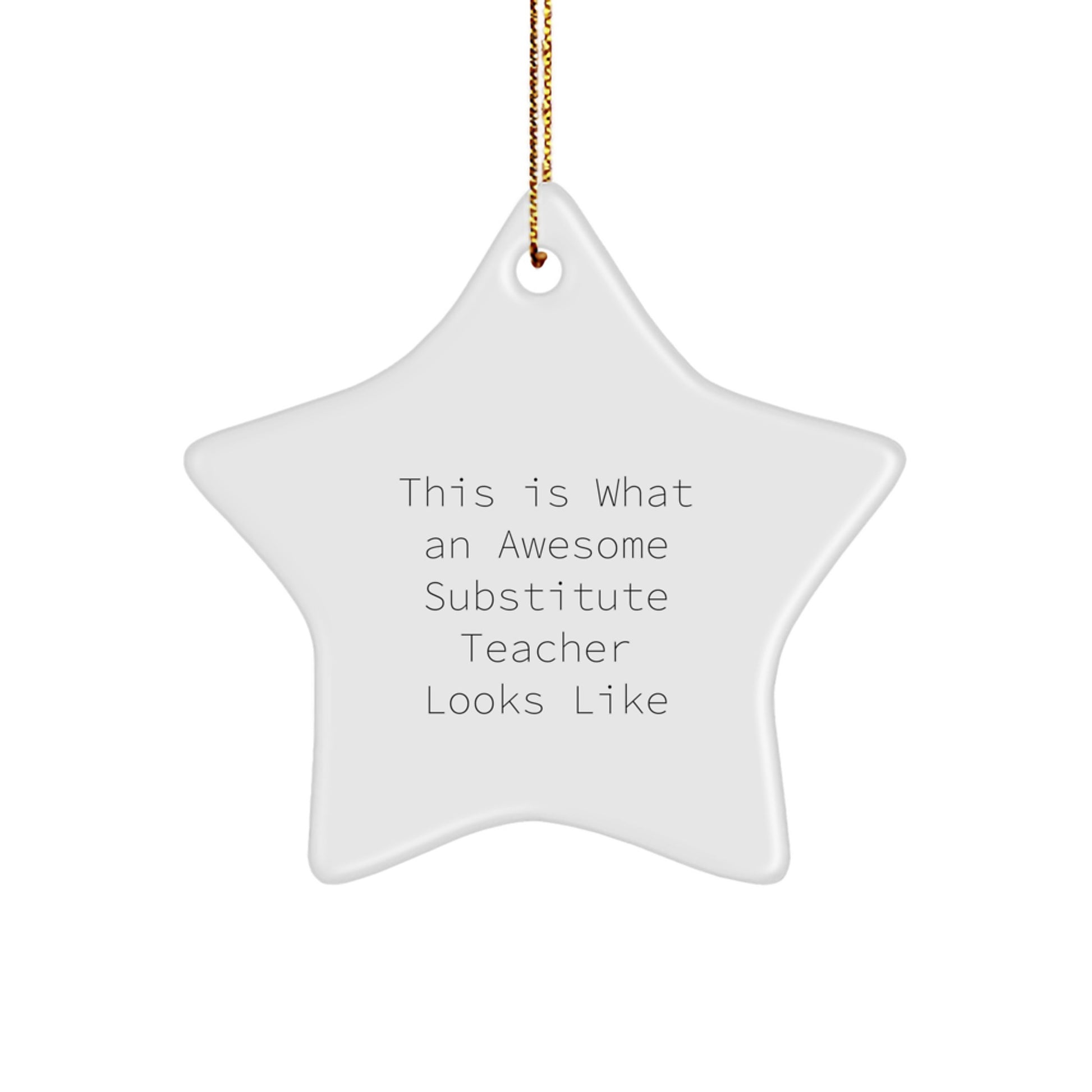 Funny Substitute Teacher Gifts - This Is What An Awesome Teacher Looks Like Star Ornament, Gifts from Friends for Substitute Teacher, Christmas Unique Presents - Image 1