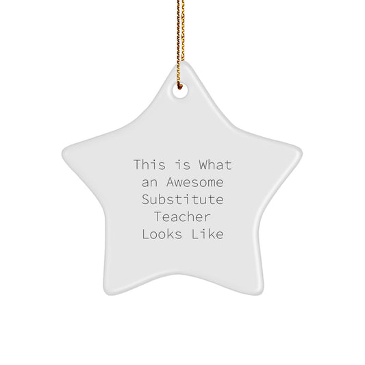 Funny Substitute Teacher Gifts - This Is What An Awesome Teacher Looks Like Star Ornament, Gifts from Friends for Substitute Teacher, Christmas Unique Presents - Image 1