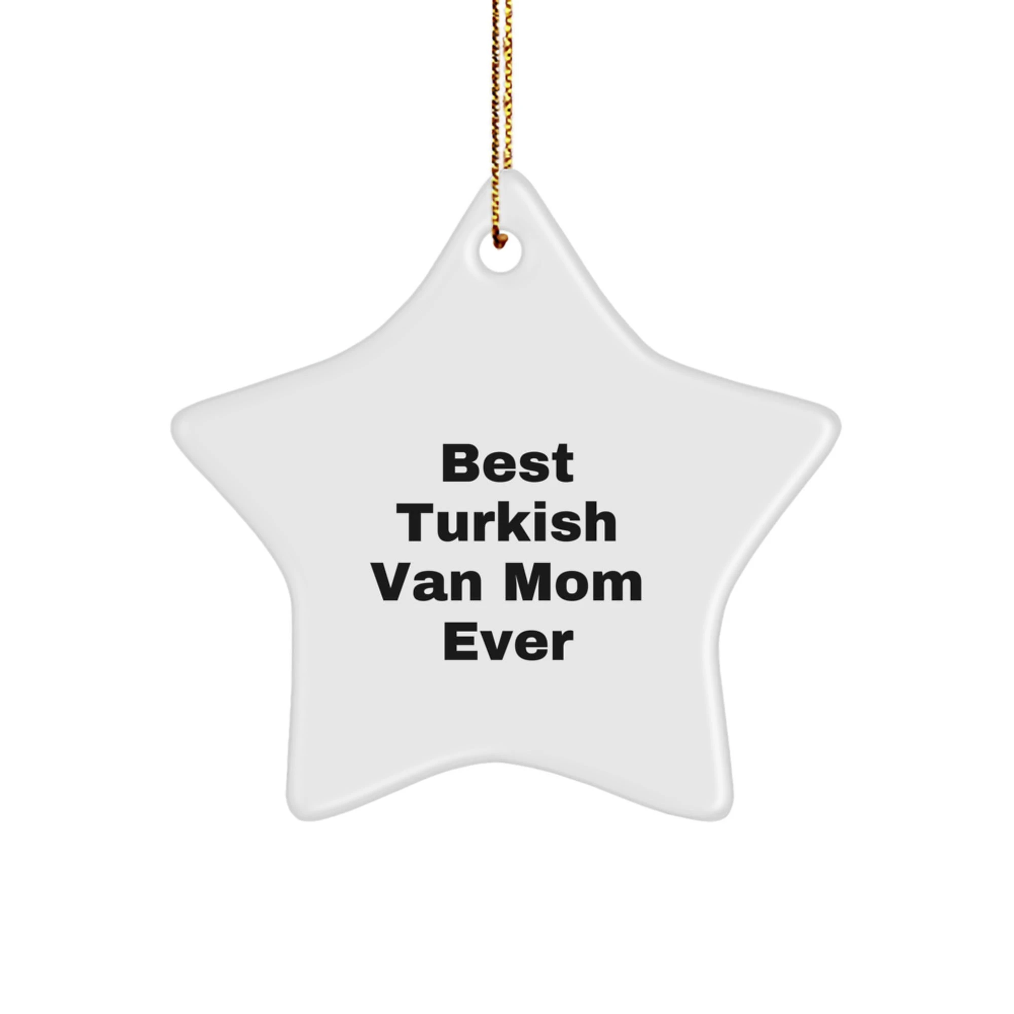 Turkish Van Cat Mom's Funny Gift, Best Turkish Van Mom Ever Star Ornament, Christmas Unique Star Gifts from Family