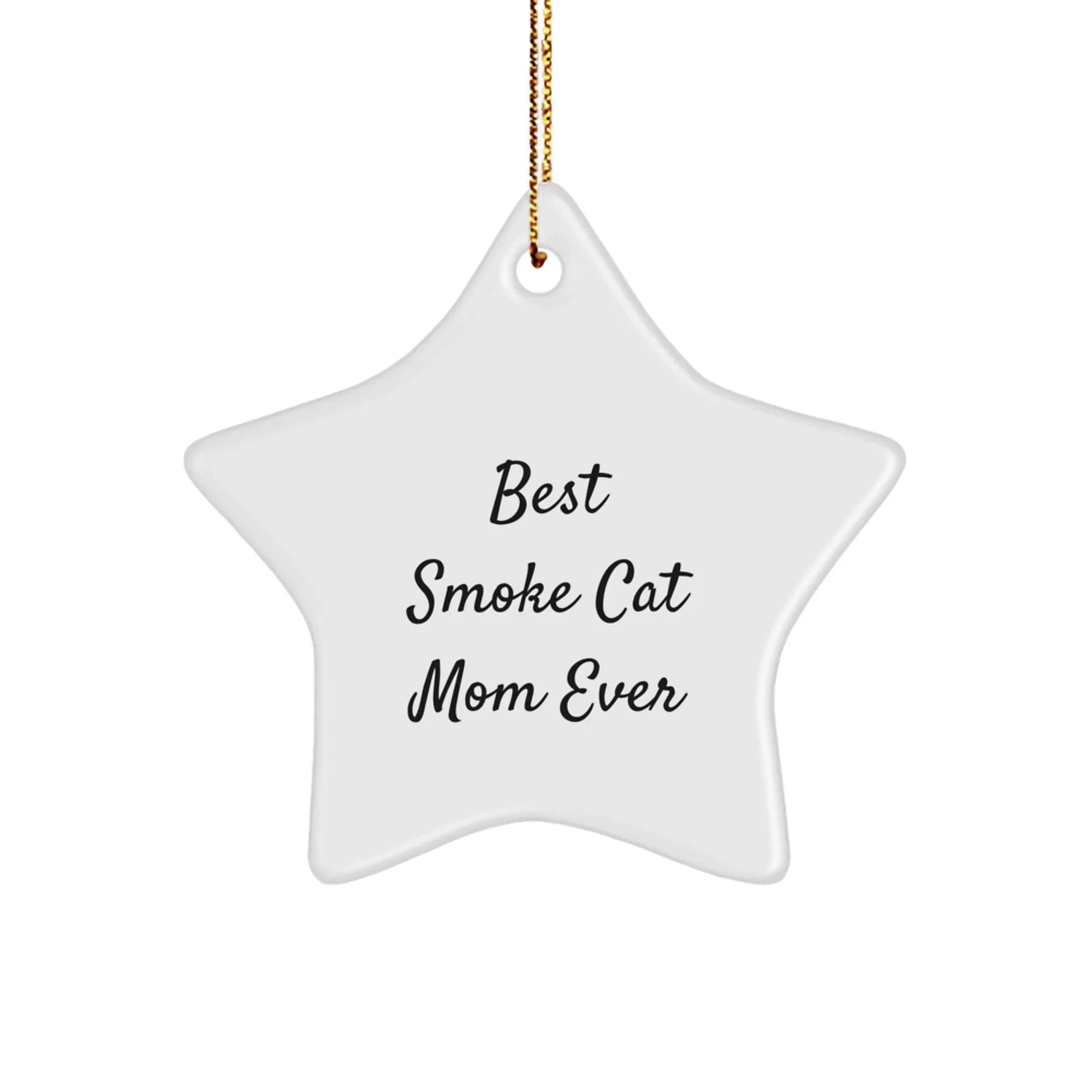 Funny Smoke Cat Mom Gifts from Friends Women for Christmas Unique Star Ornament, Best Smoke Cat Mom Ever, Star Shaped Decor, White Color, Gift for Smoke Cat Enthusiasts